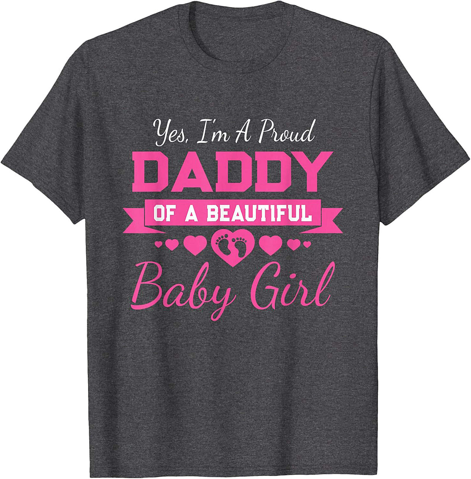 Proud Daddy Baby Girl T-Shirt New Dad Graphic Tee