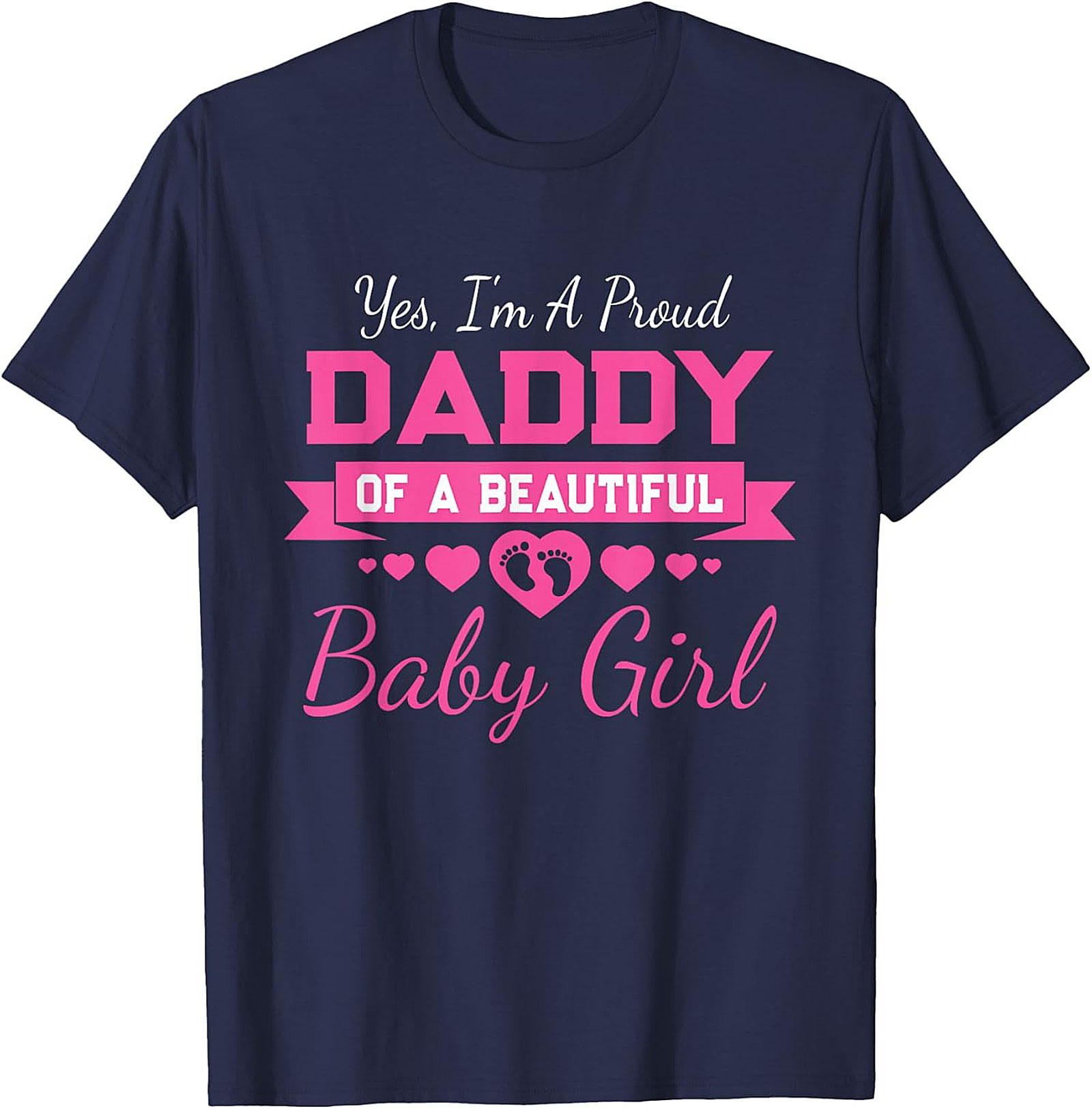 Proud Daddy Baby Girl T-Shirt New Dad Graphic Tee