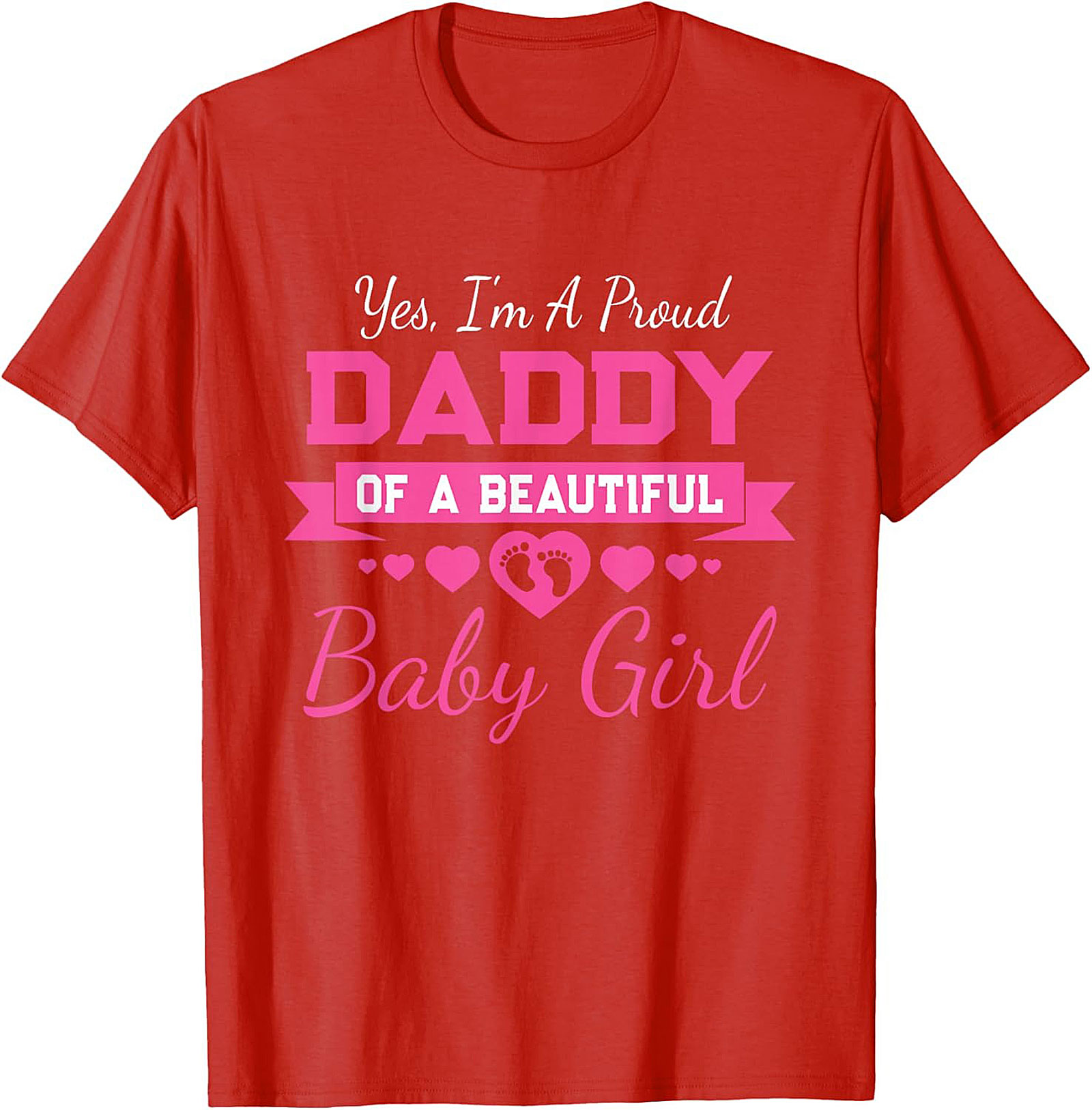 Proud Daddy Baby Girl T-Shirt New Dad Graphic Tee