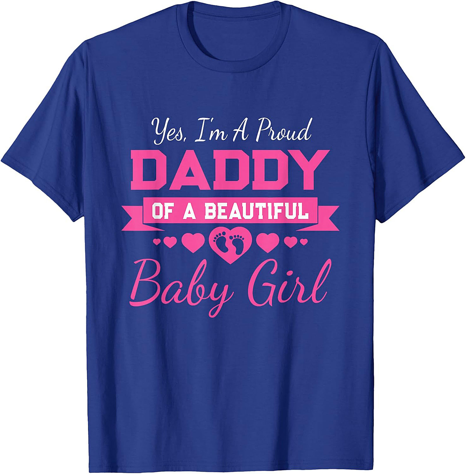 Proud Daddy Baby Girl T-Shirt New Dad Graphic Tee