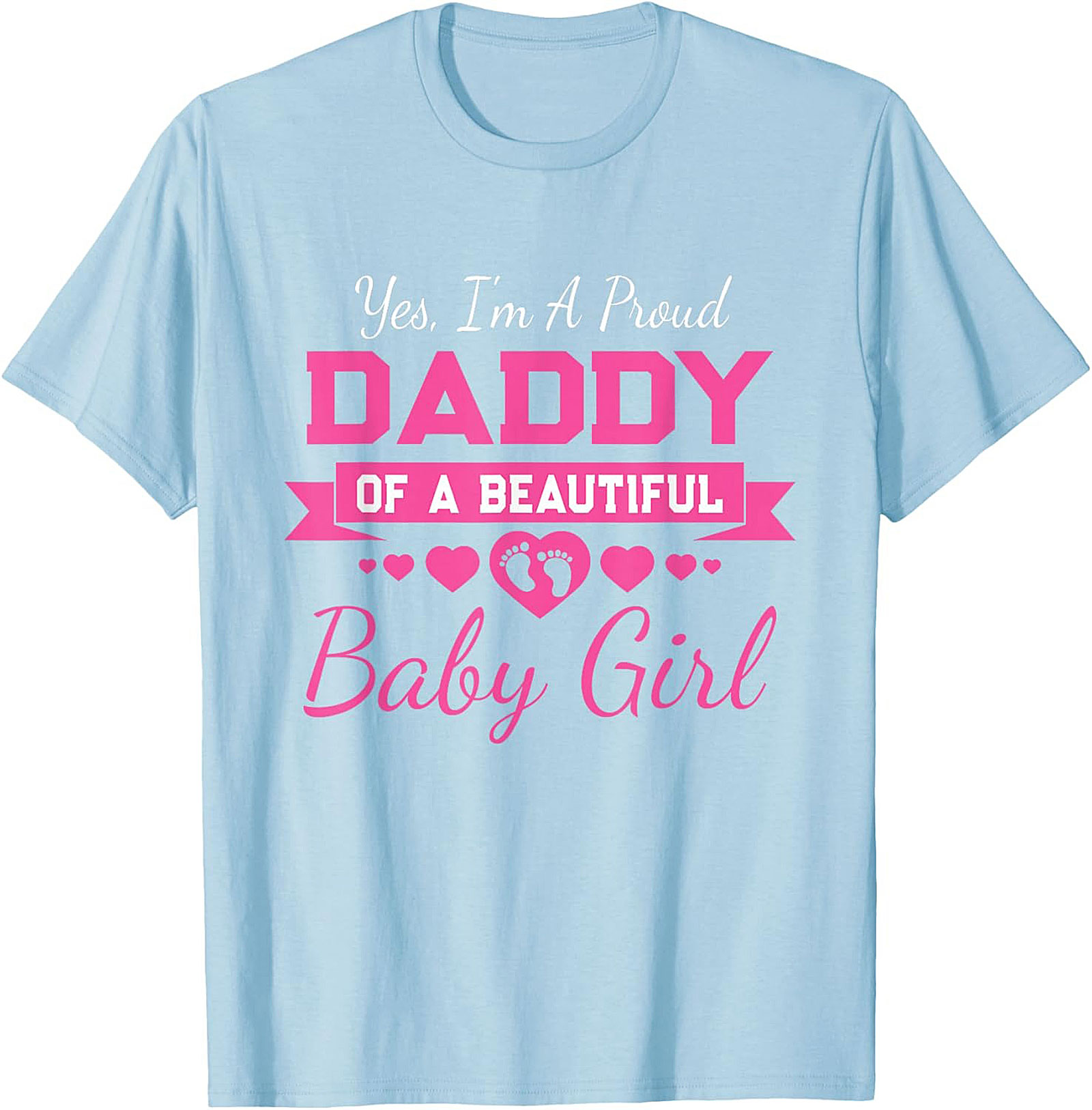 Proud Daddy Baby Girl T-Shirt New Dad Graphic Tee