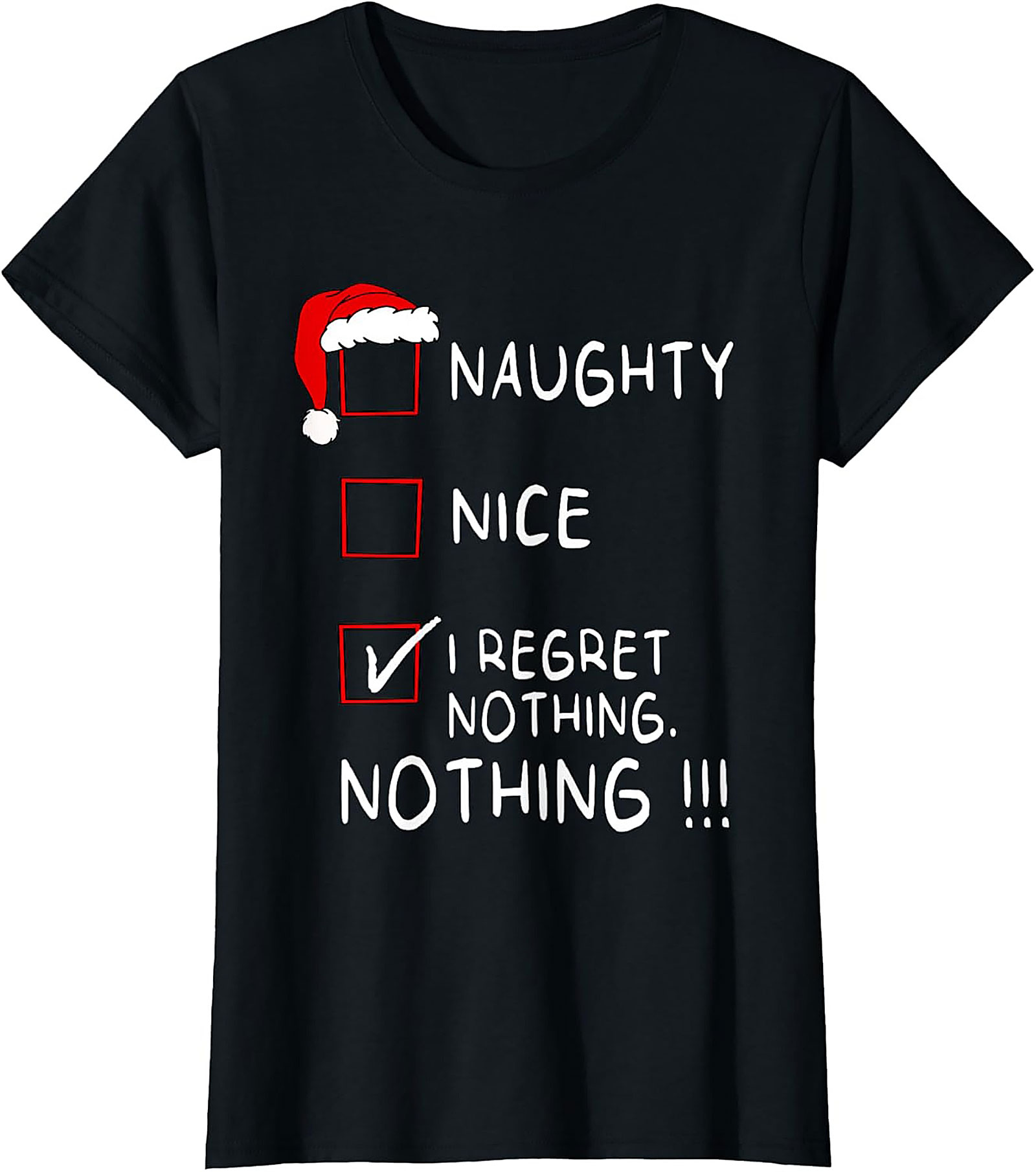  I Regret Nothing Funny Christmas T-Shirt Naughty Tee