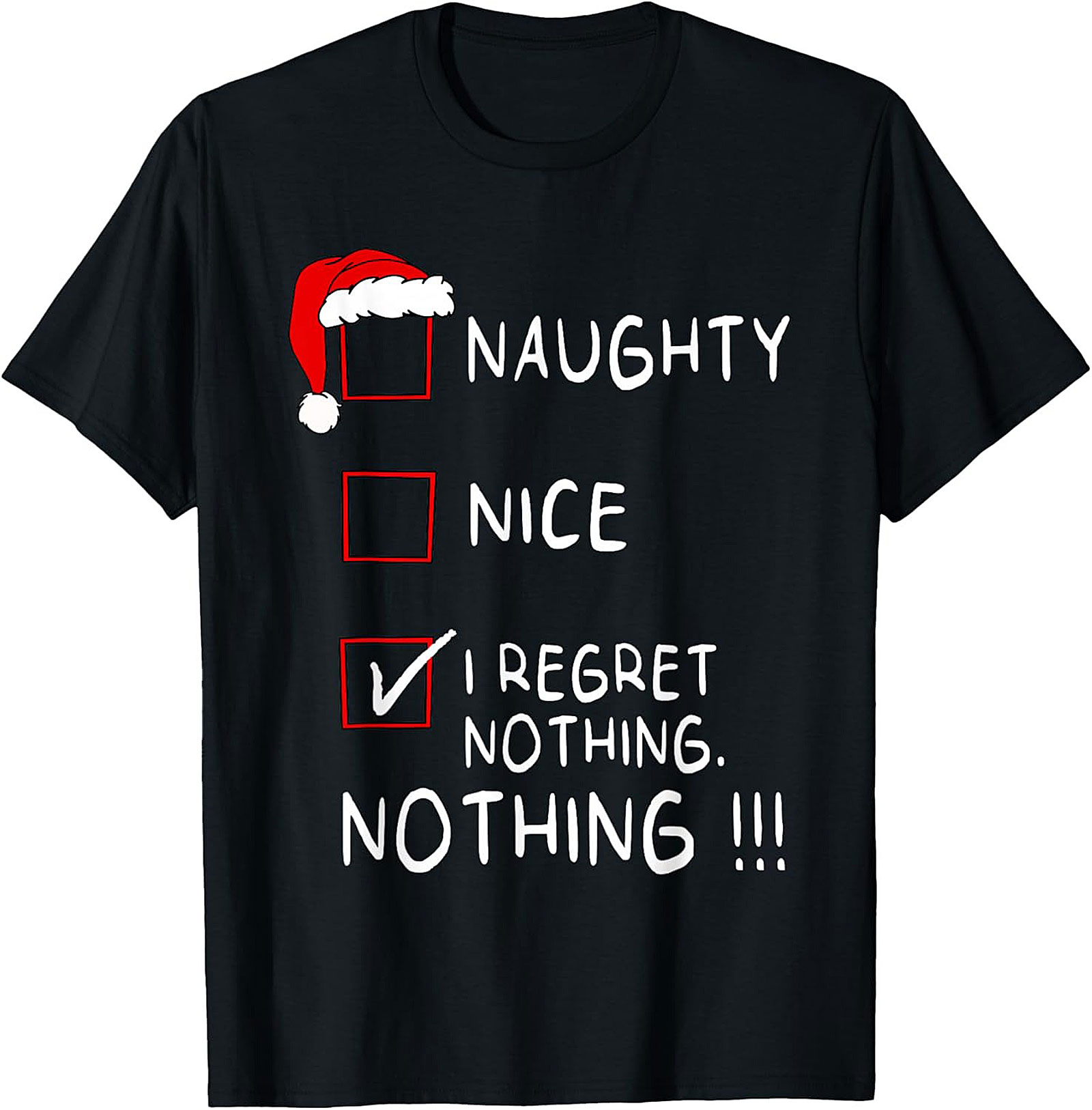  I Regret Nothing Funny Christmas T-Shirt Naughty Tee