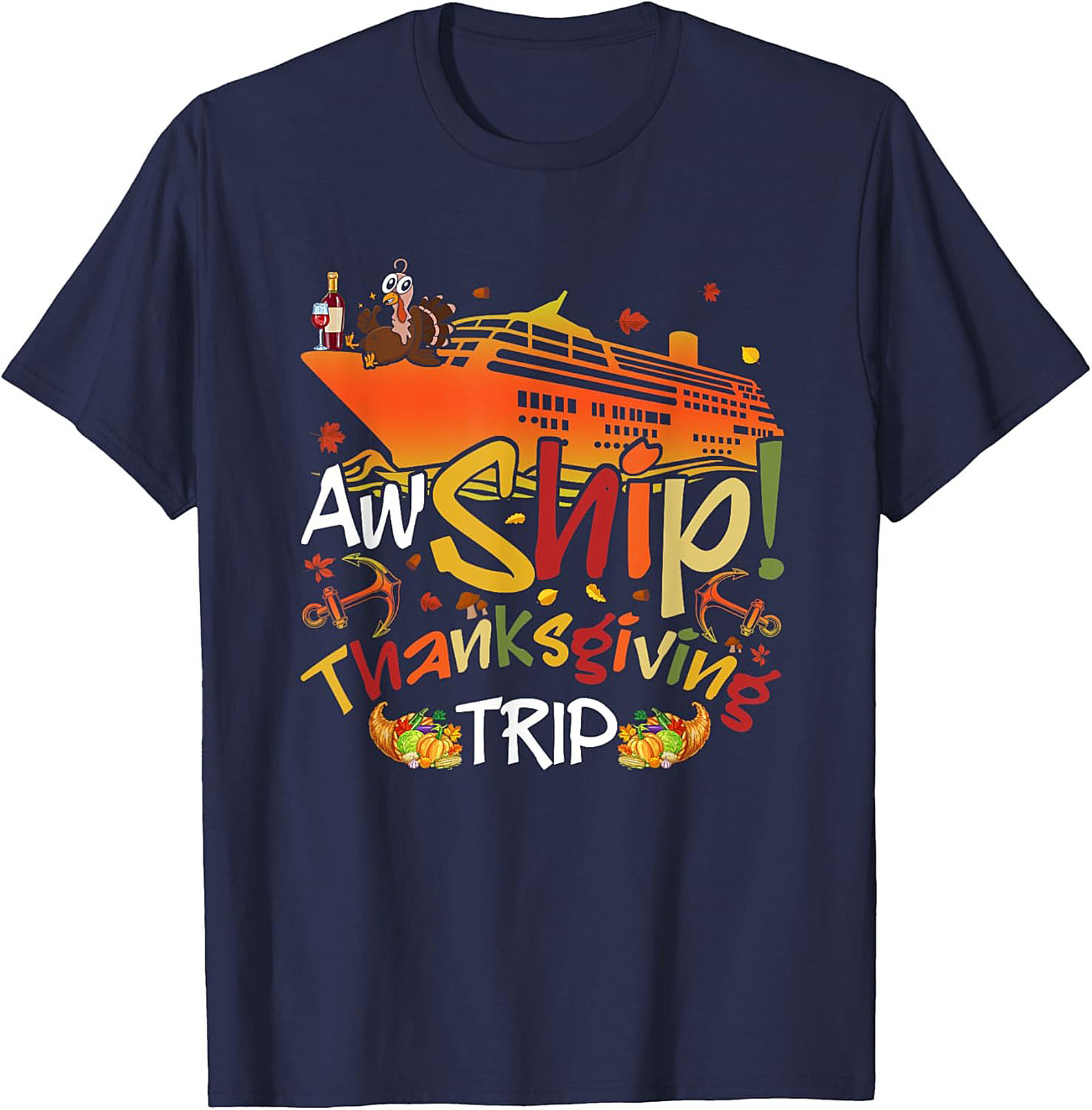 Funny Thanksgiving Cruise T-shirt | Aw Ship! Trip Tee