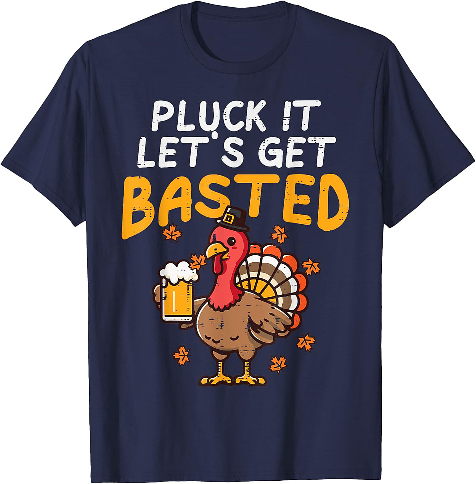 Pluck It Get Basted Funny Thanksgiving T-shirt | Gift Tee
