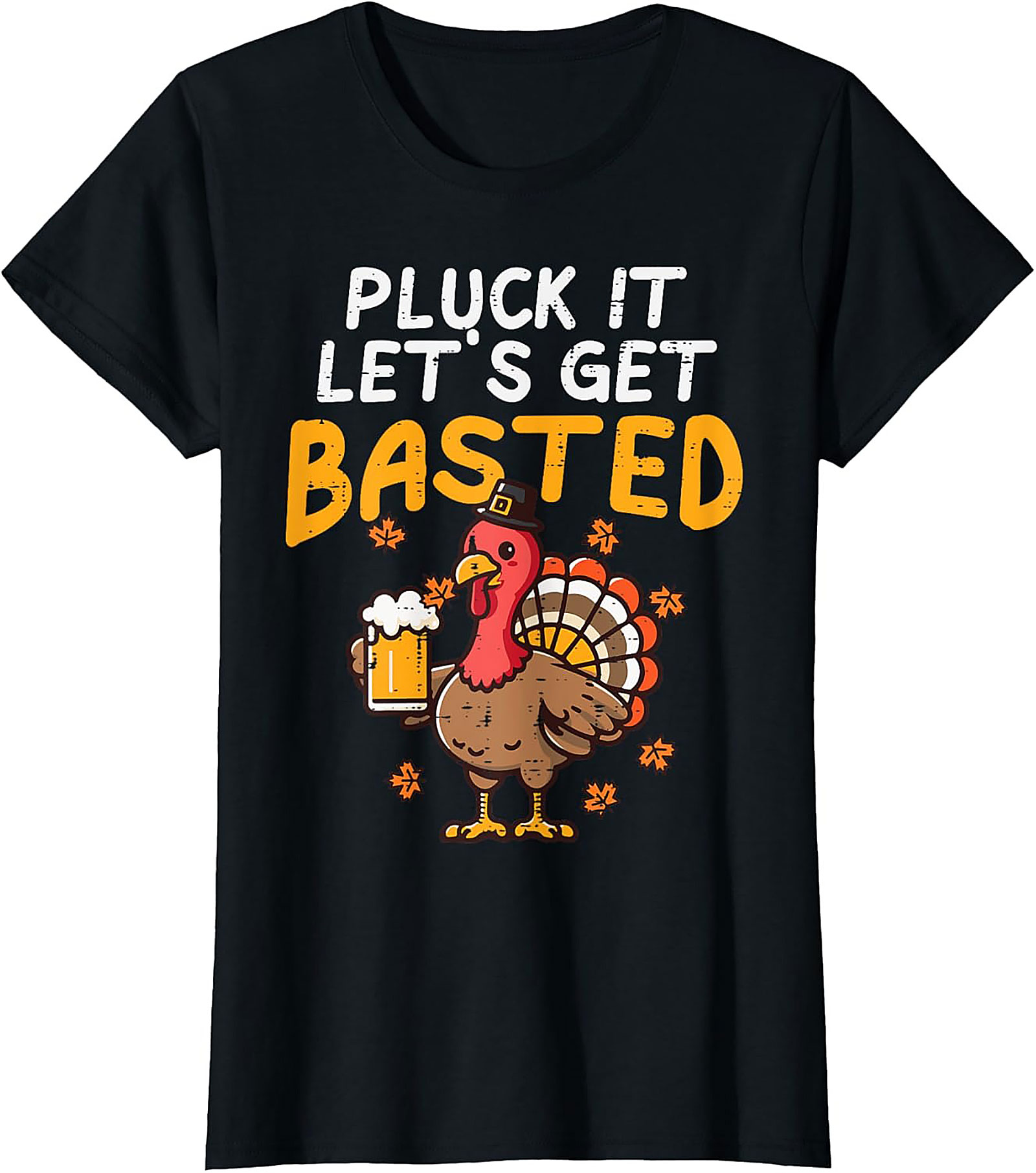 Pluck It Get Basted Funny Thanksgiving T-shirt | Gift Tee