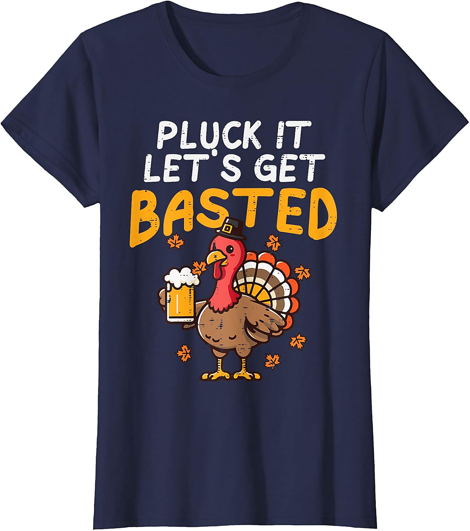 Pluck It Get Basted Funny Thanksgiving T-shirt | Gift Tee