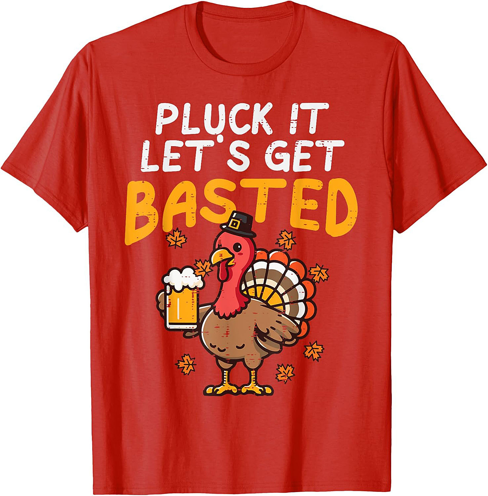 Pluck It Get Basted Funny Thanksgiving T-shirt | Gift Tee