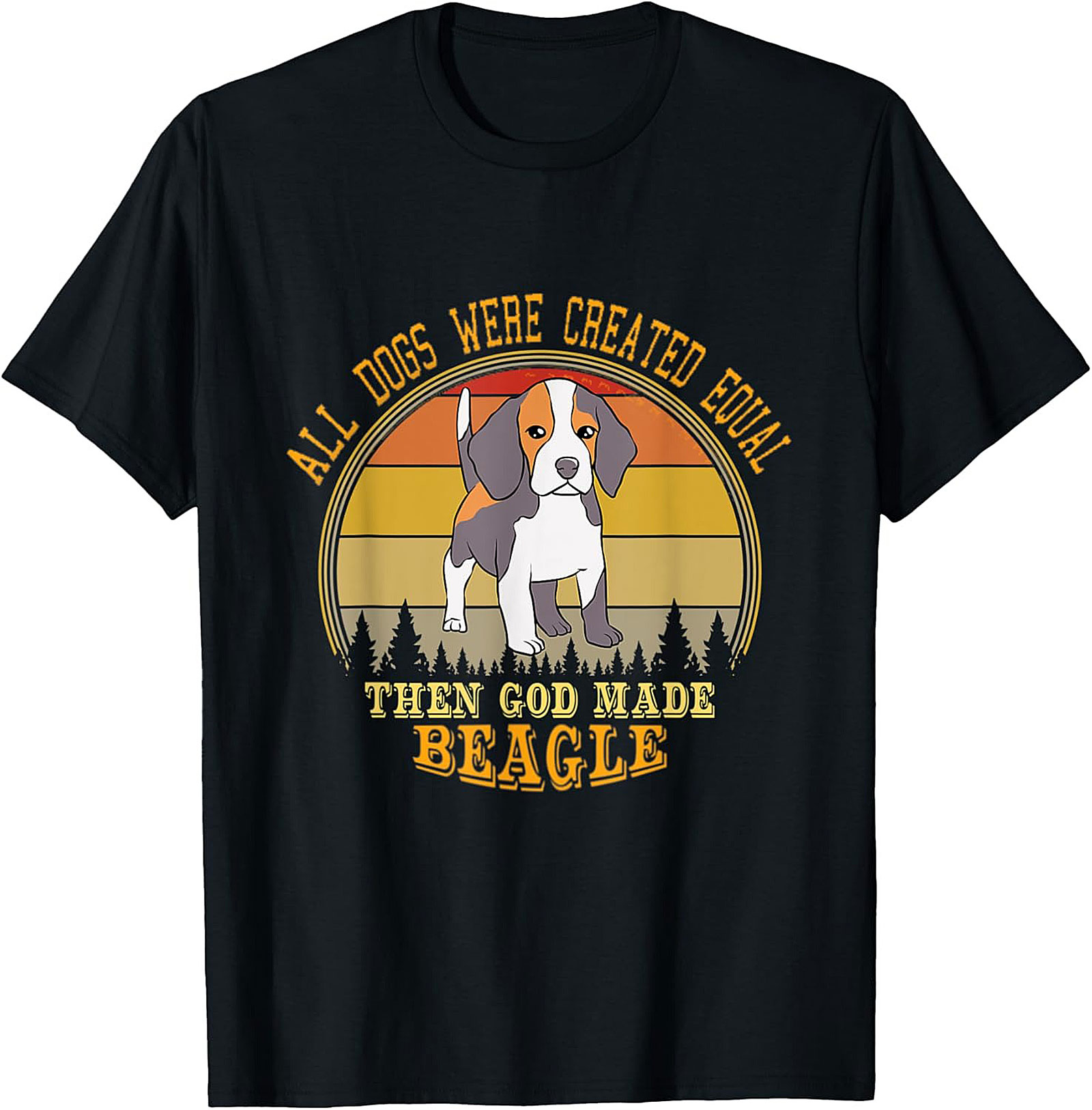Beagle Dog Lover Funny Graphic Tee: All Dogs Were Created Equal