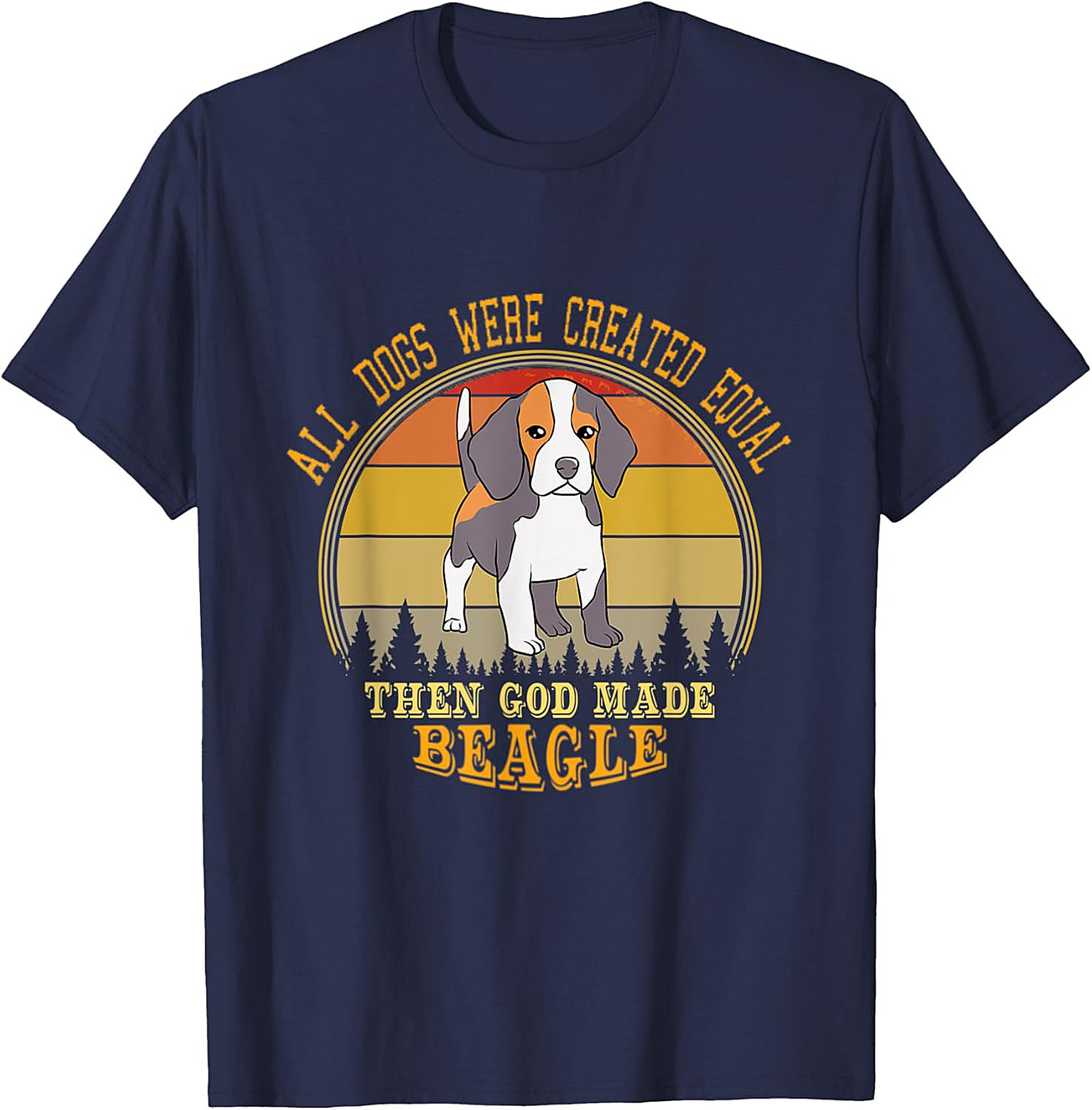 Beagle Dog Lover Funny Graphic Tee: All Dogs Were Created Equal