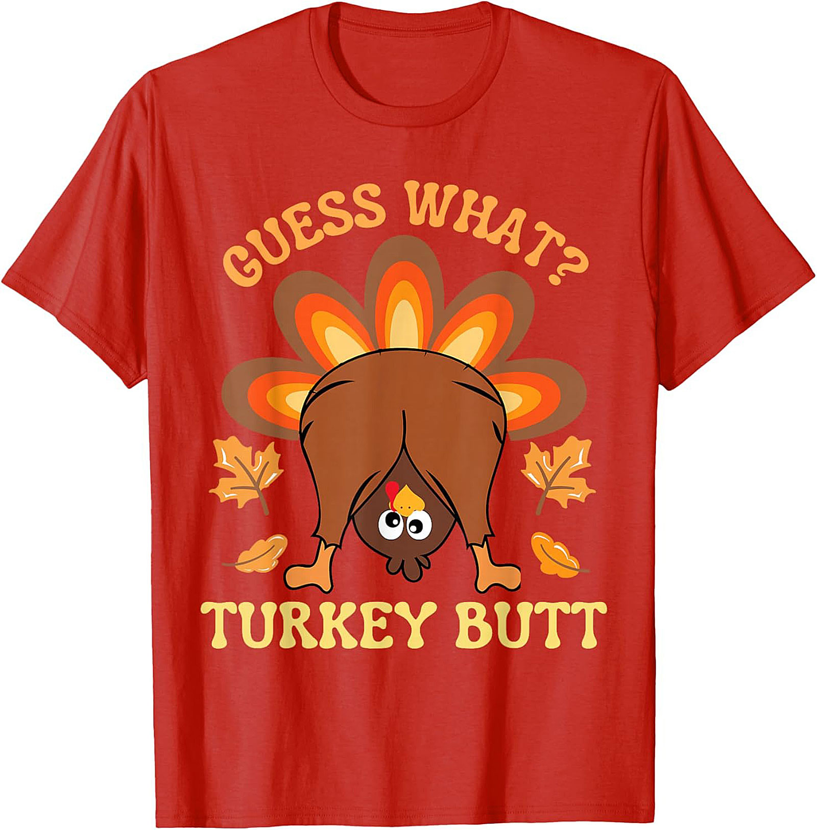 Funny Turkey Butt T-Shirt | Thanksgiving Graphic Tee Gift