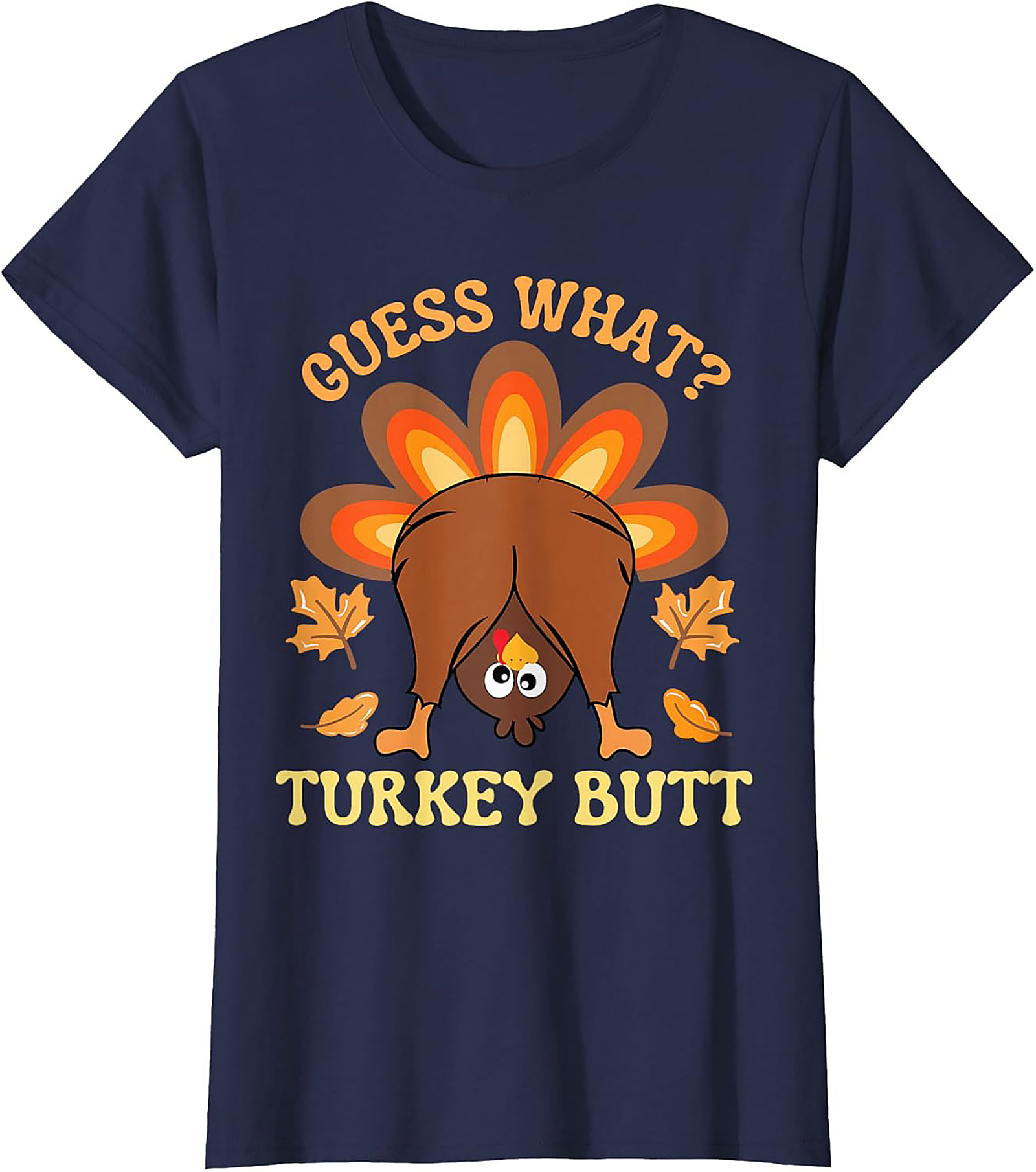 Funny Turkey Butt T-Shirt | Thanksgiving Graphic Tee Gift