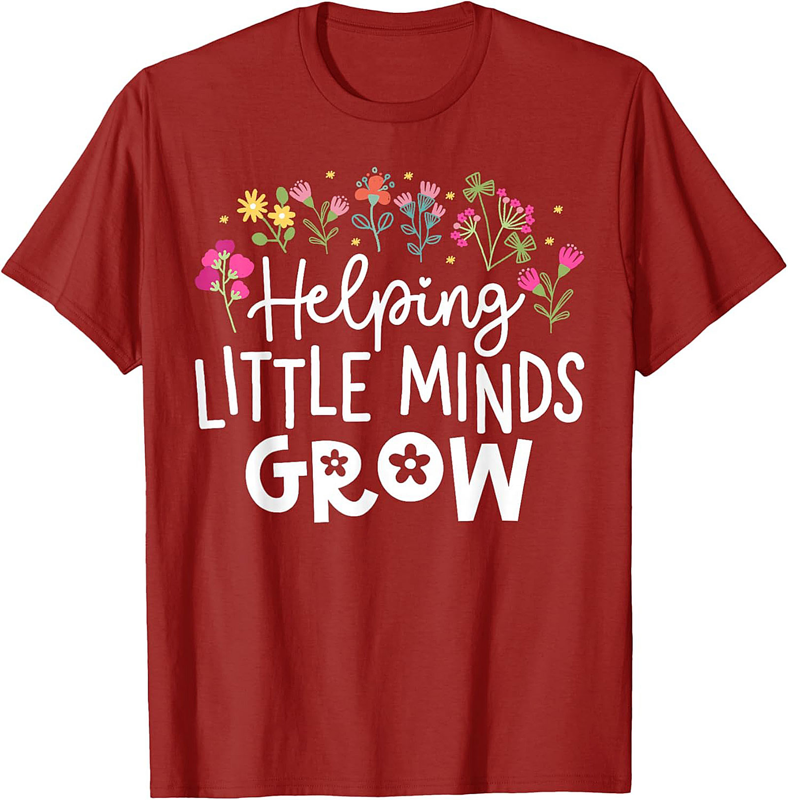 Helping Little Minds Grow Teacher T-Shirt Educator Tee