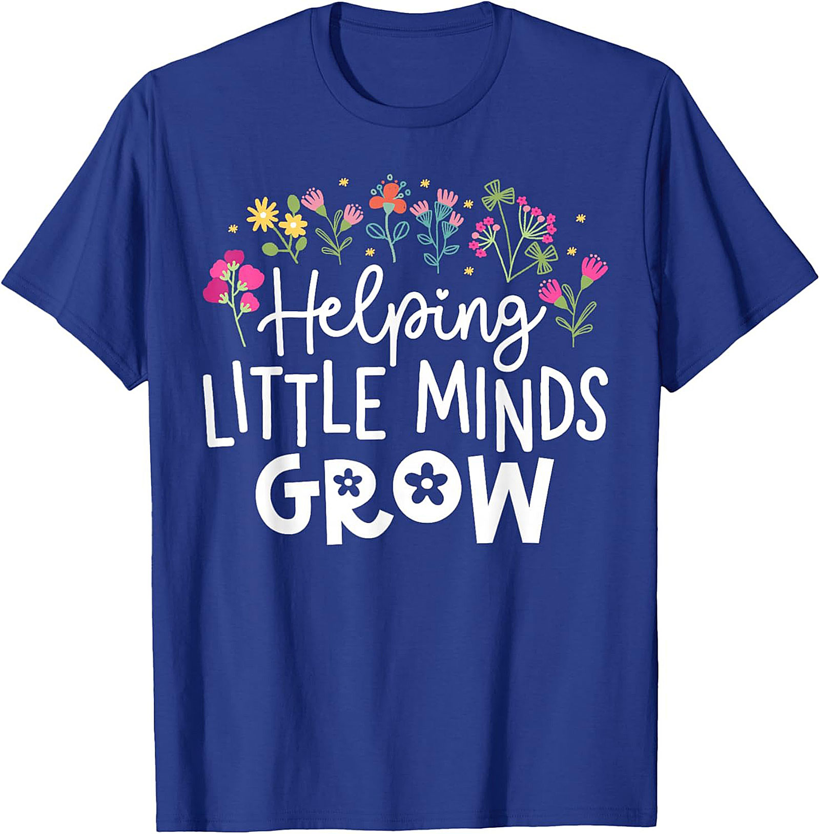 Helping Little Minds Grow Teacher T-Shirt Educator Tee