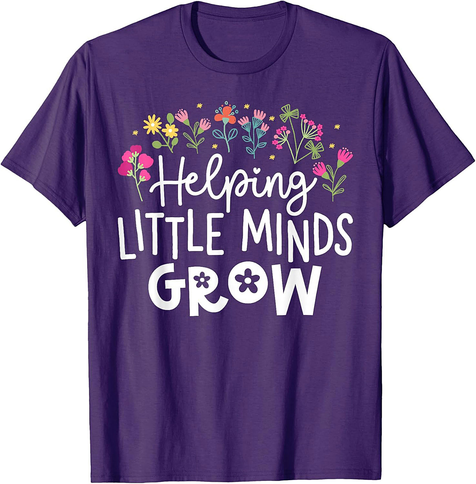Helping Little Minds Grow Teacher T-Shirt Educator Tee