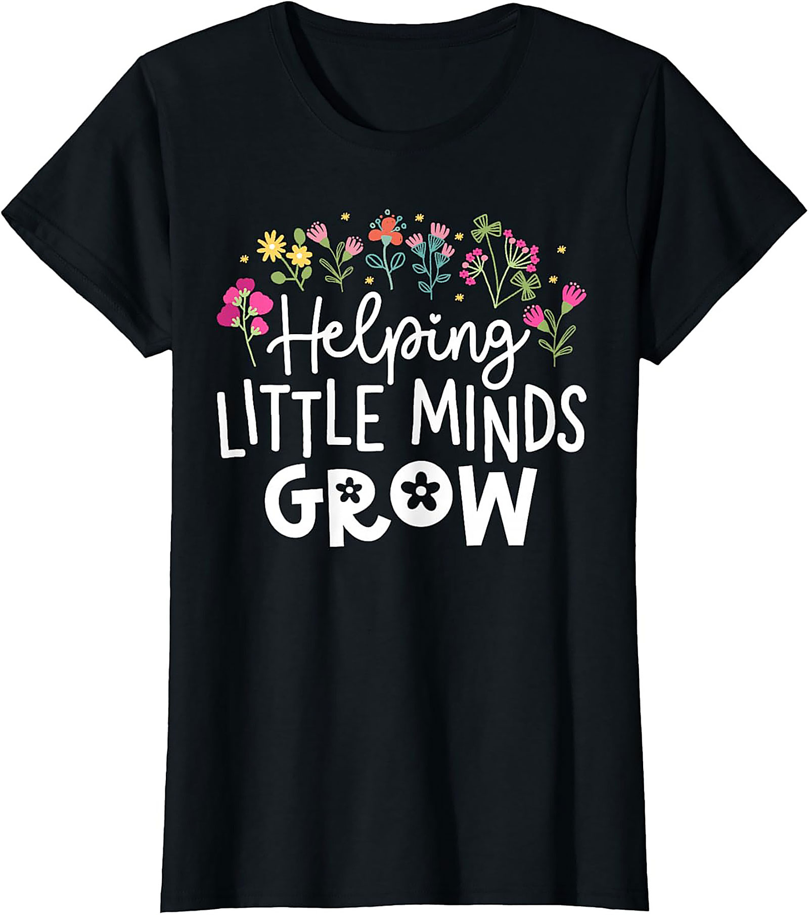 Helping Little Minds Grow Teacher T-Shirt Educator Tee