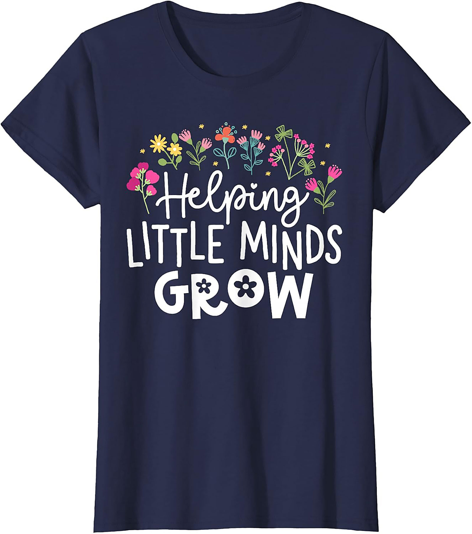 Helping Little Minds Grow Teacher T-Shirt Educator Tee