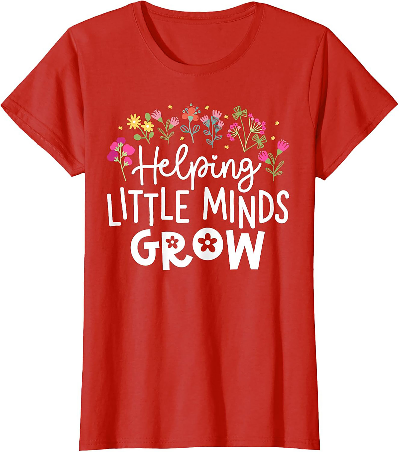 Helping Little Minds Grow Teacher T-Shirt Educator Tee
