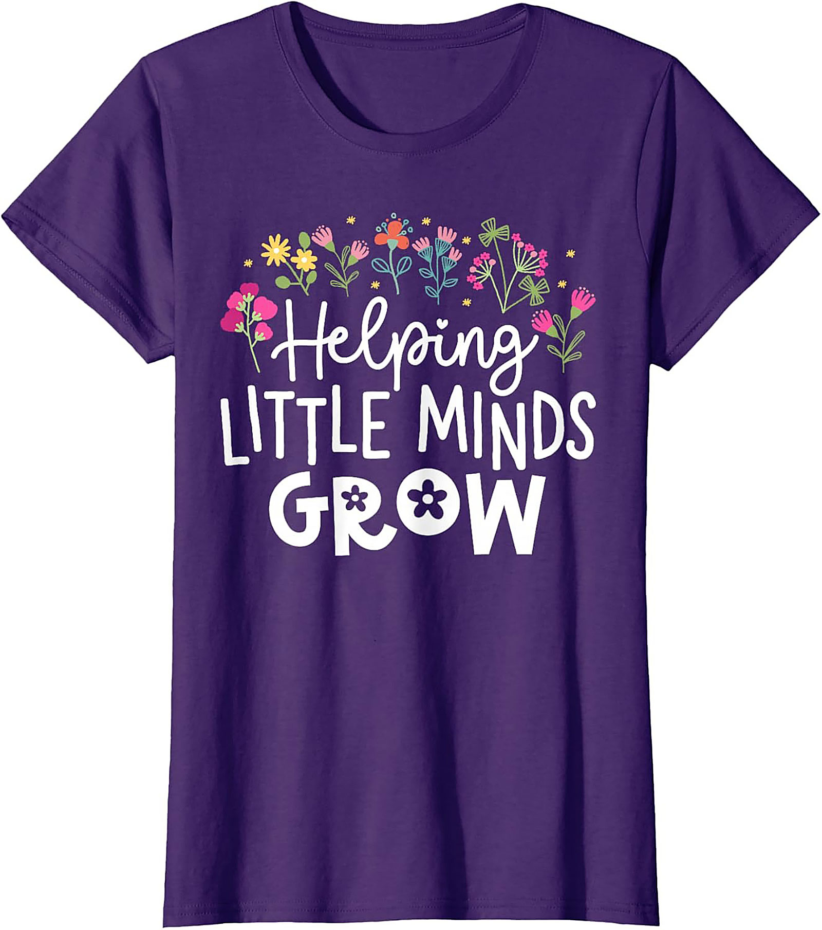 Helping Little Minds Grow Teacher T-Shirt Educator Tee