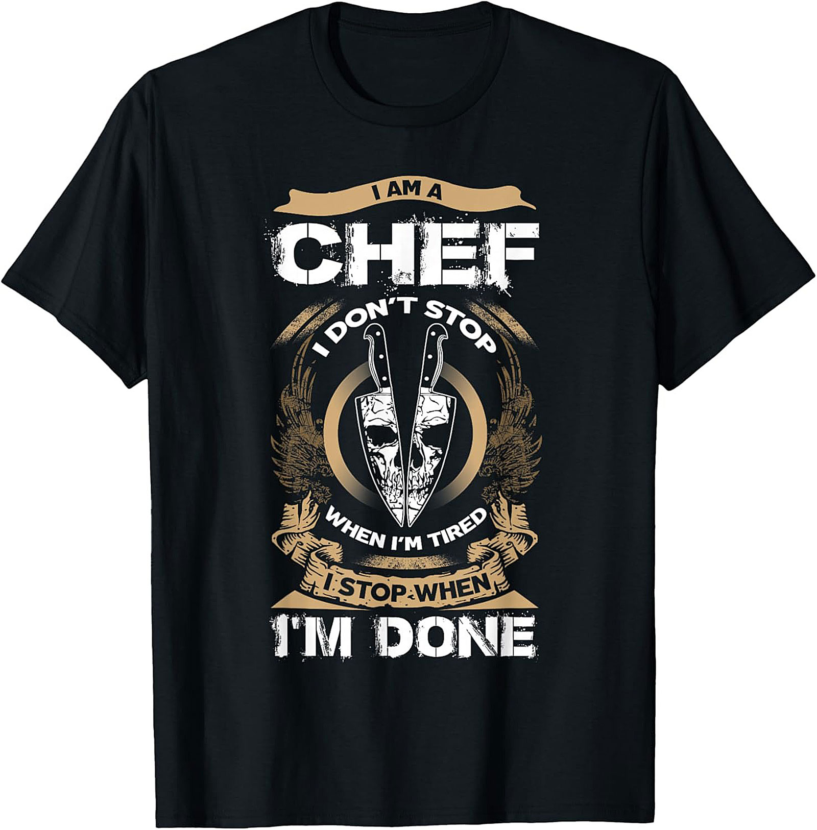 I Stop When I'm Done Chef T-shirt Funny Culinary Tee