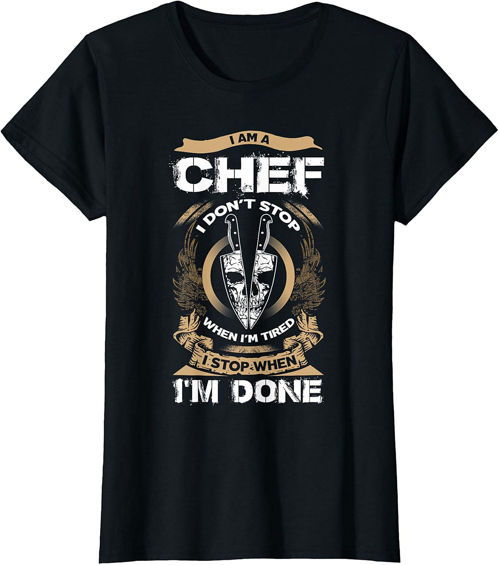 I Stop When I'm Done Chef T-shirt Funny Culinary Tee