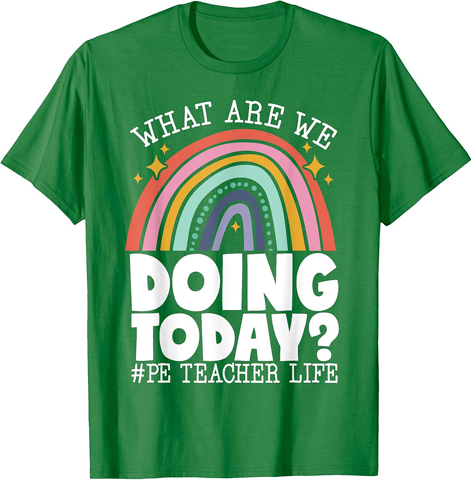 Funny PE Teacher Graphic Tee What Are We Doing Today?