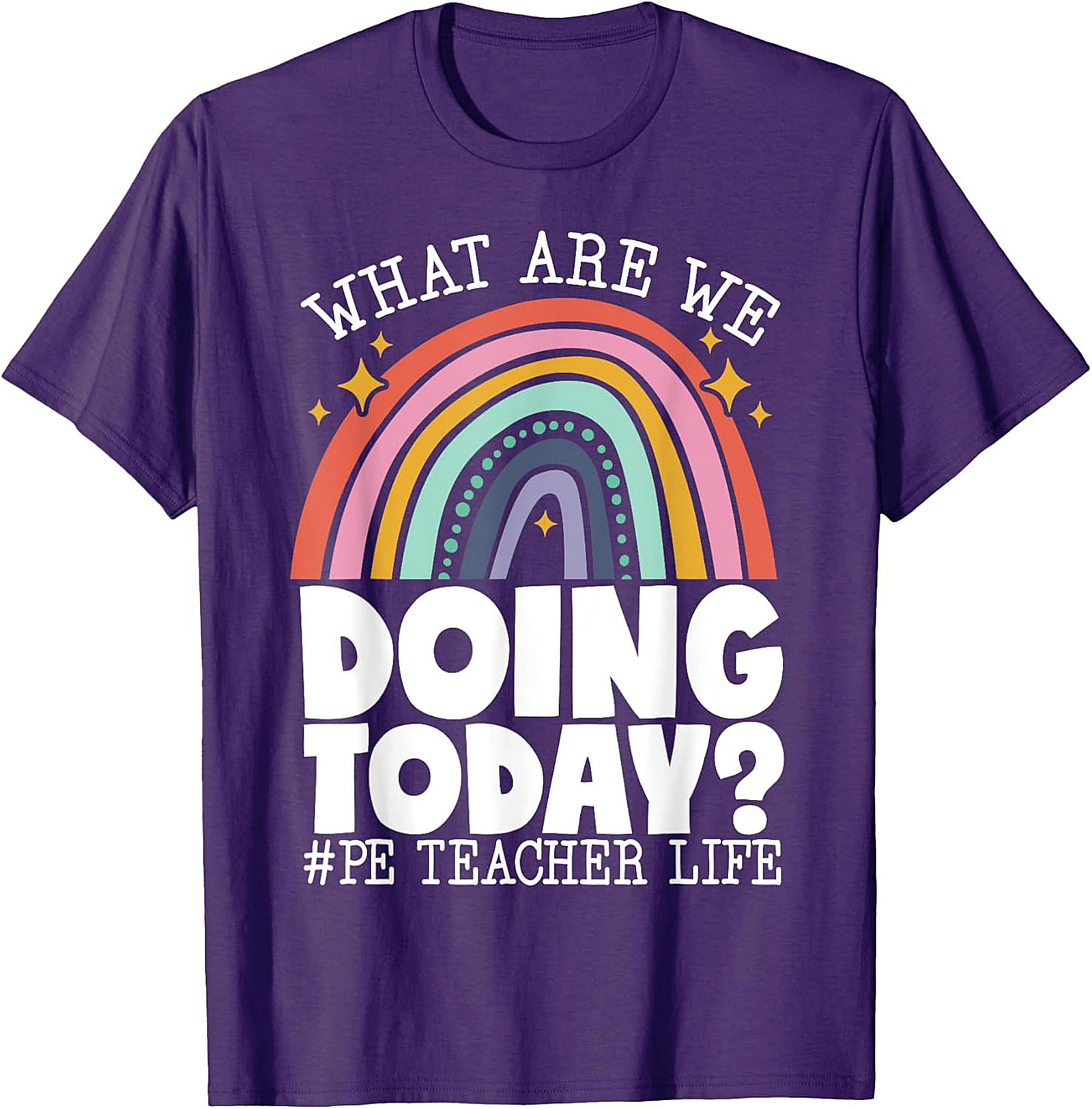 Funny PE Teacher Graphic Tee What Are We Doing Today?