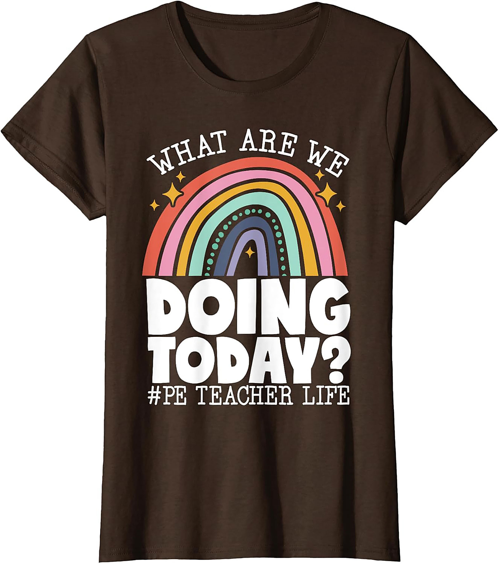 Funny PE Teacher Graphic Tee What Are We Doing Today?