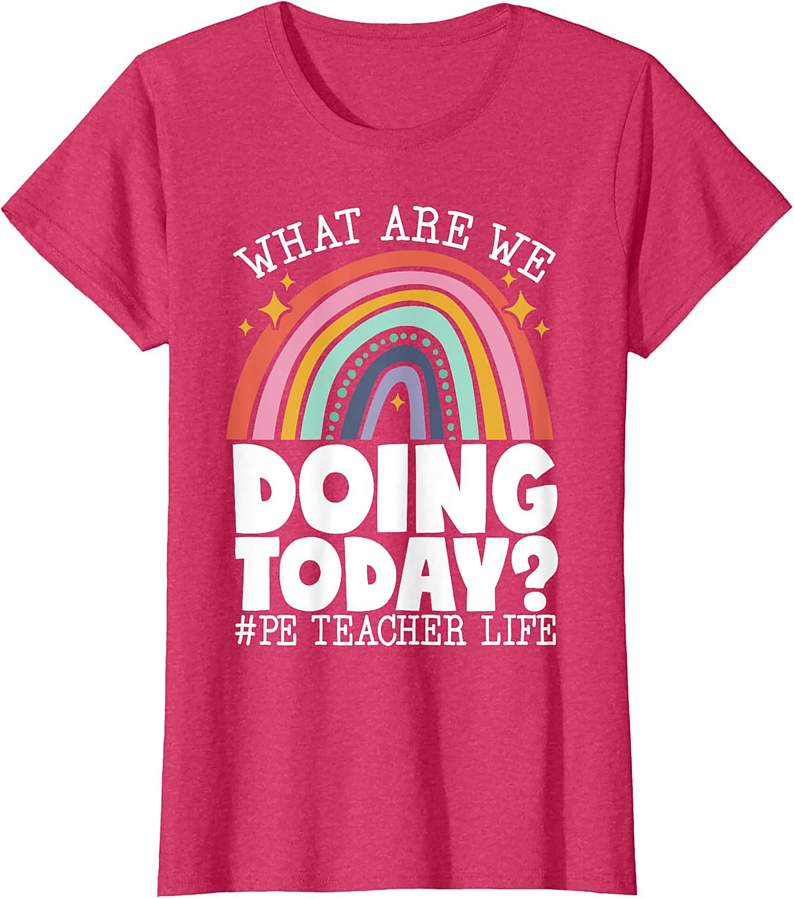 Funny PE Teacher Graphic Tee What Are We Doing Today?