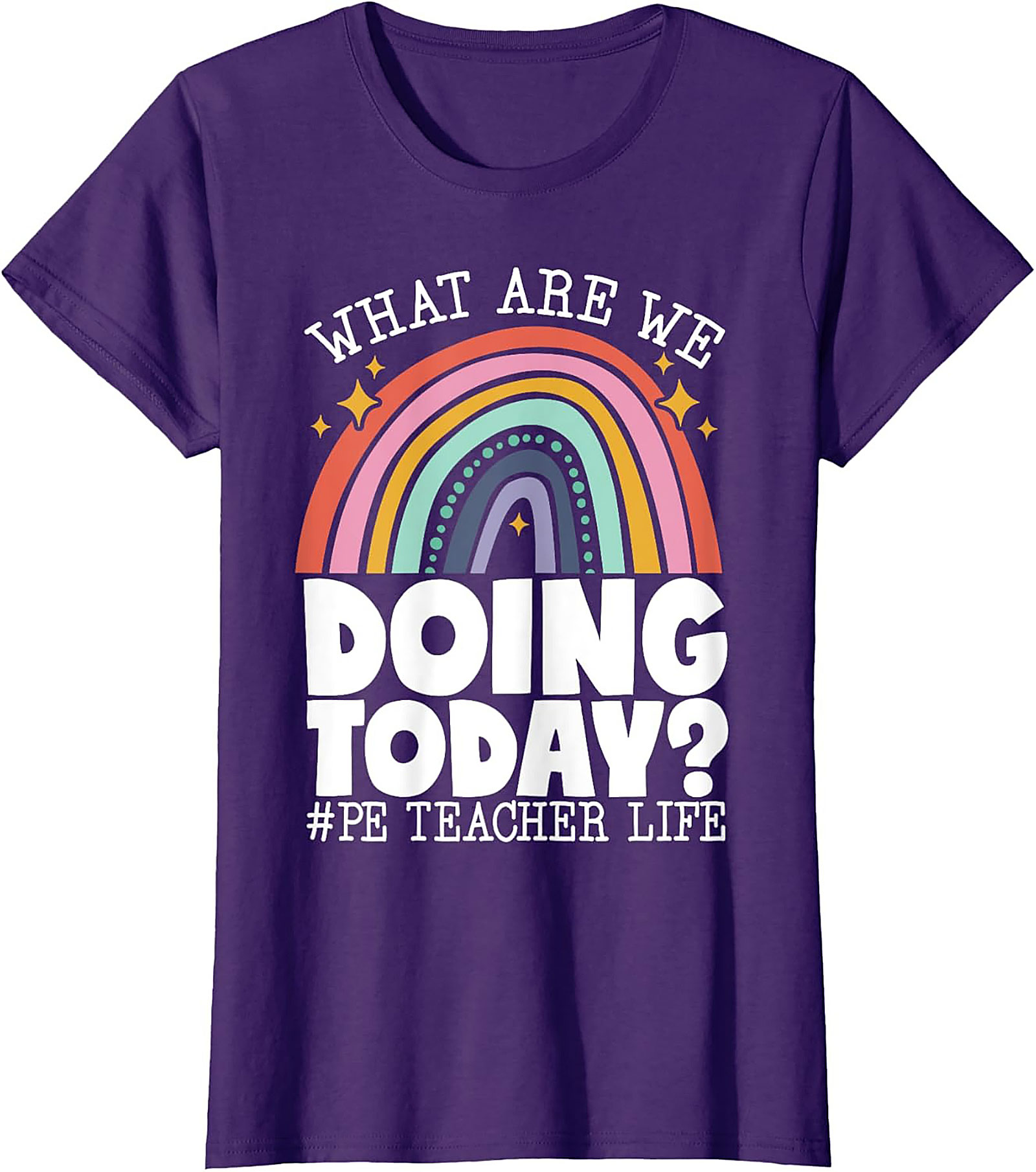 Funny PE Teacher Graphic Tee What Are We Doing Today?