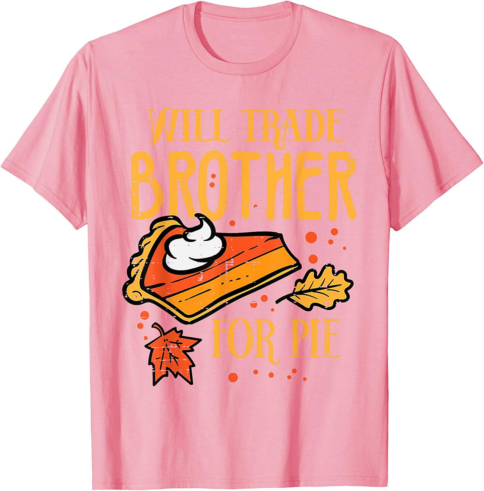 Funny Thanksgiving T-Shirt | Will Trade Brother for Pie Tee