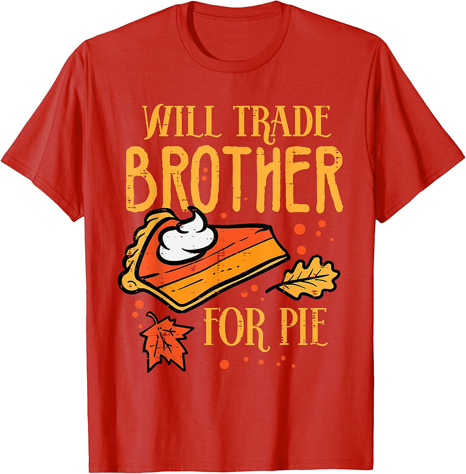 Funny Thanksgiving T-Shirt | Will Trade Brother for Pie Tee