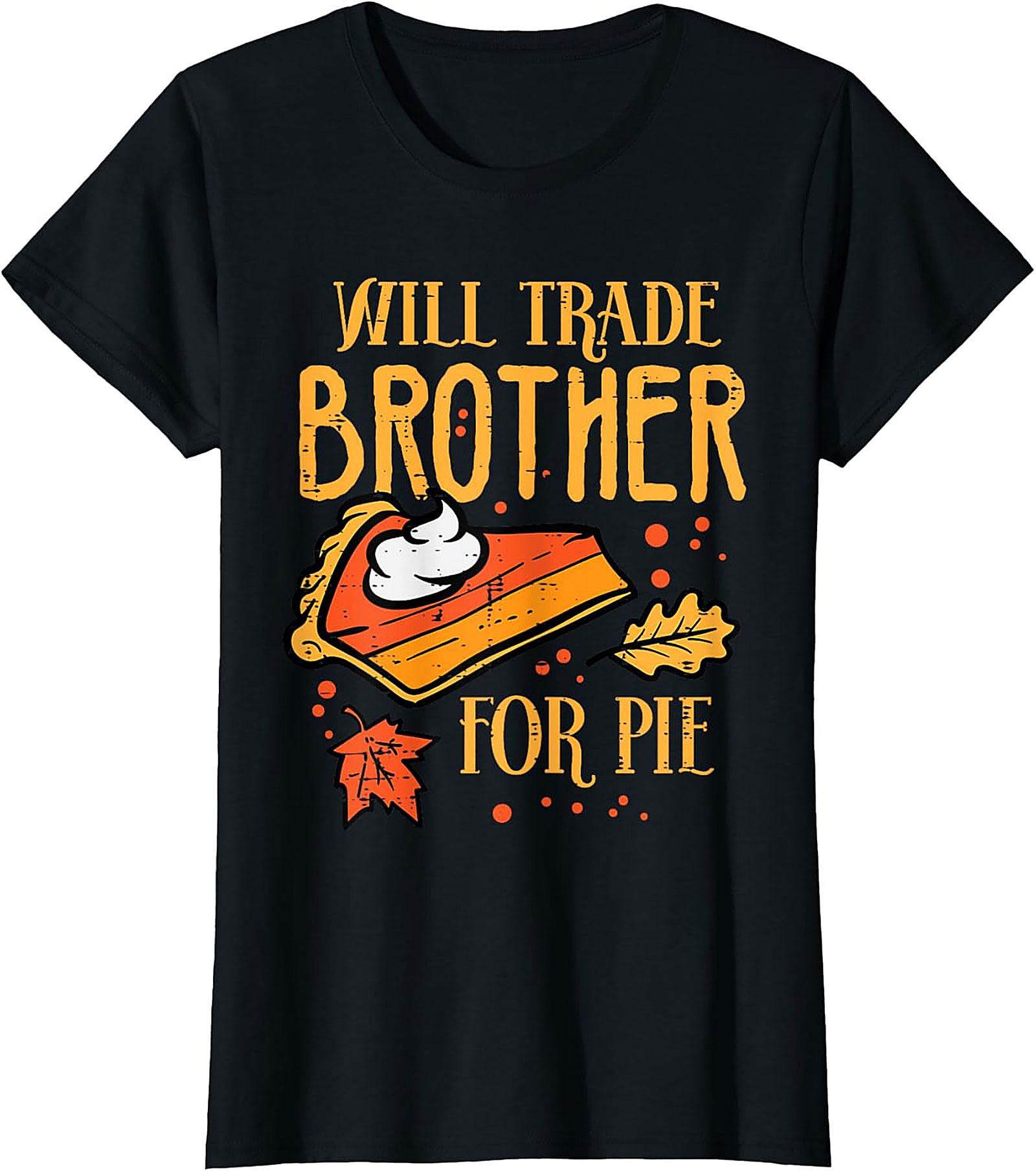 Funny Thanksgiving T-Shirt | Will Trade Brother for Pie Tee