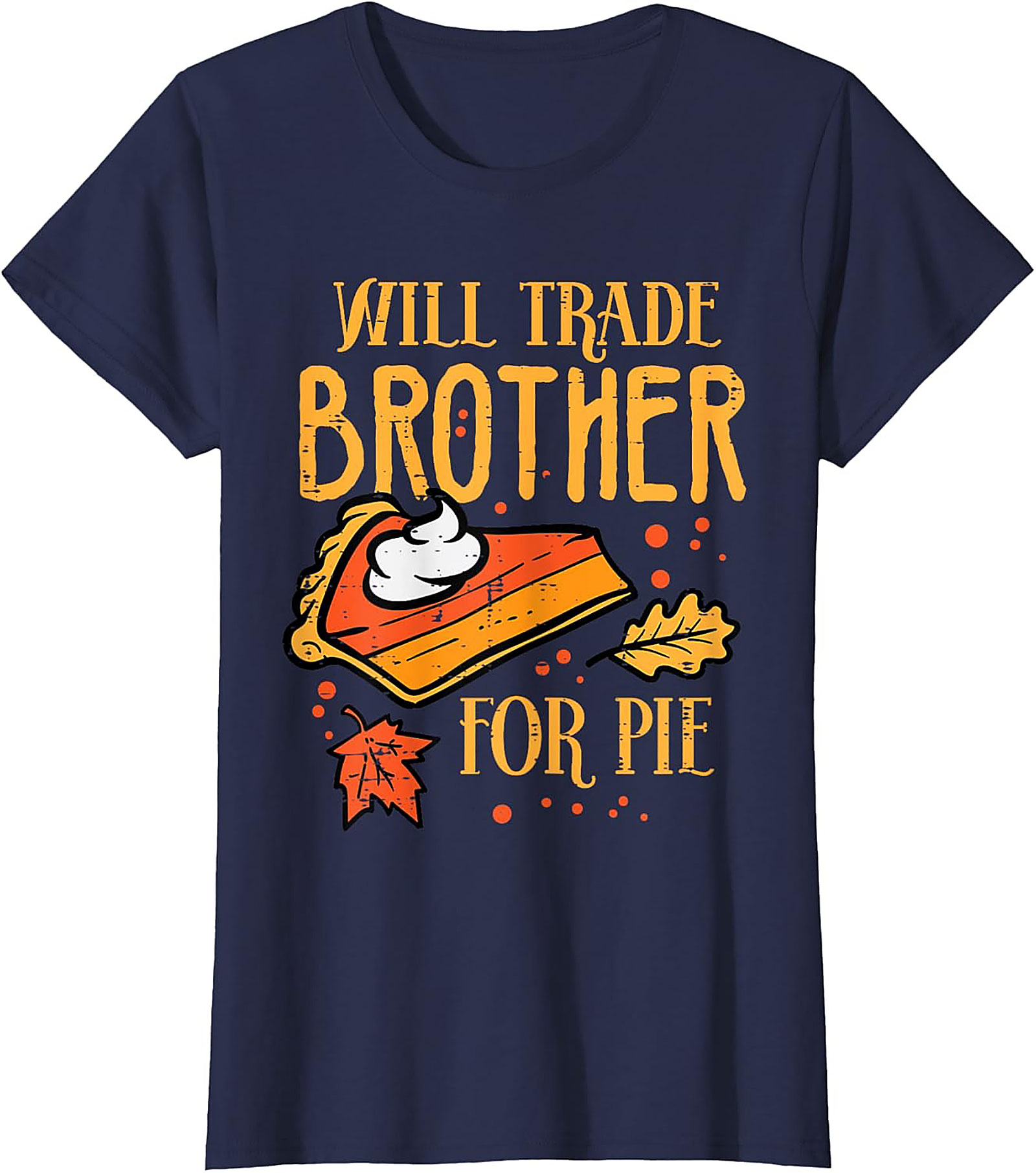 Funny Thanksgiving T-Shirt | Will Trade Brother for Pie Tee