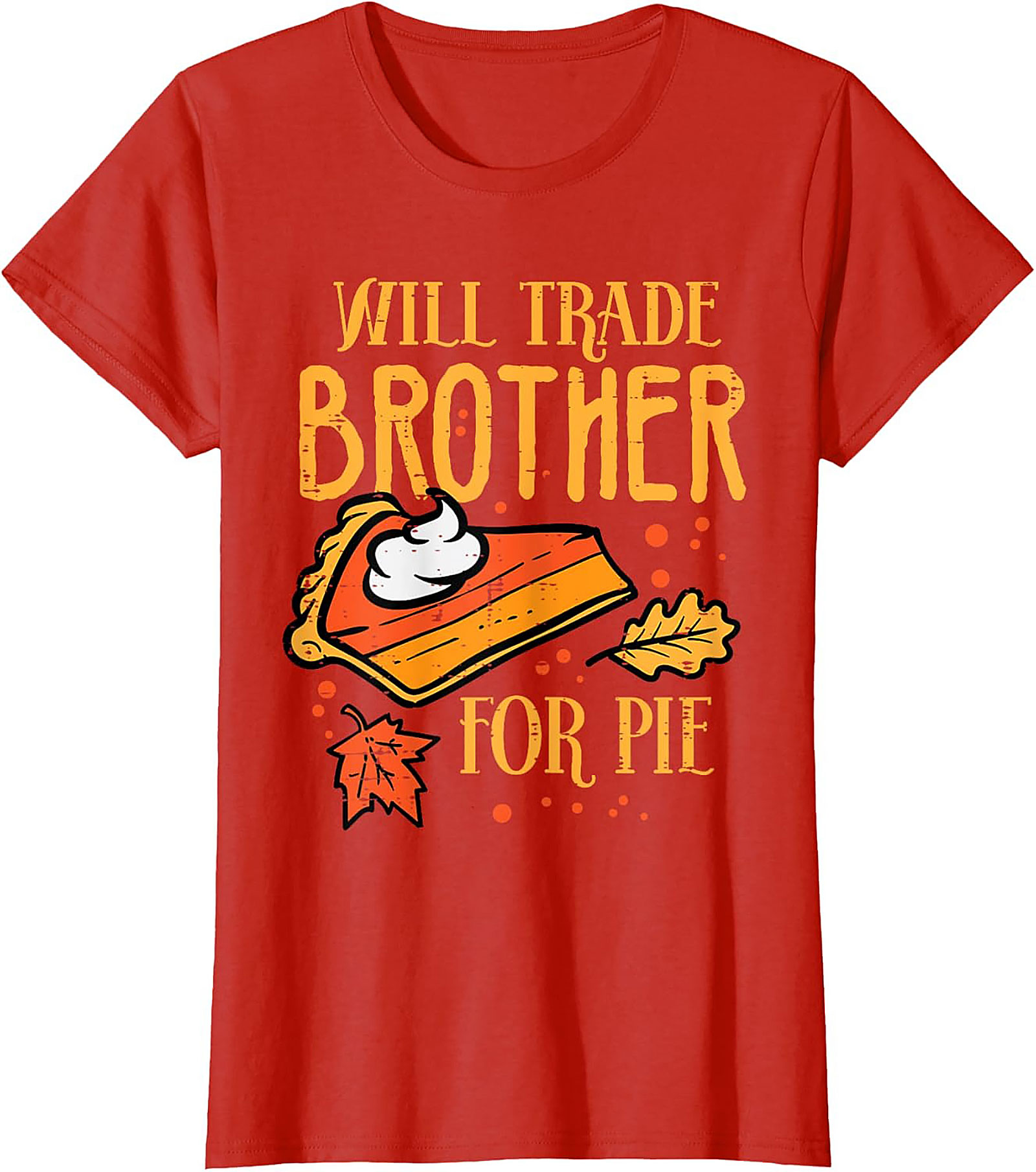 Funny Thanksgiving T-Shirt | Will Trade Brother for Pie Tee