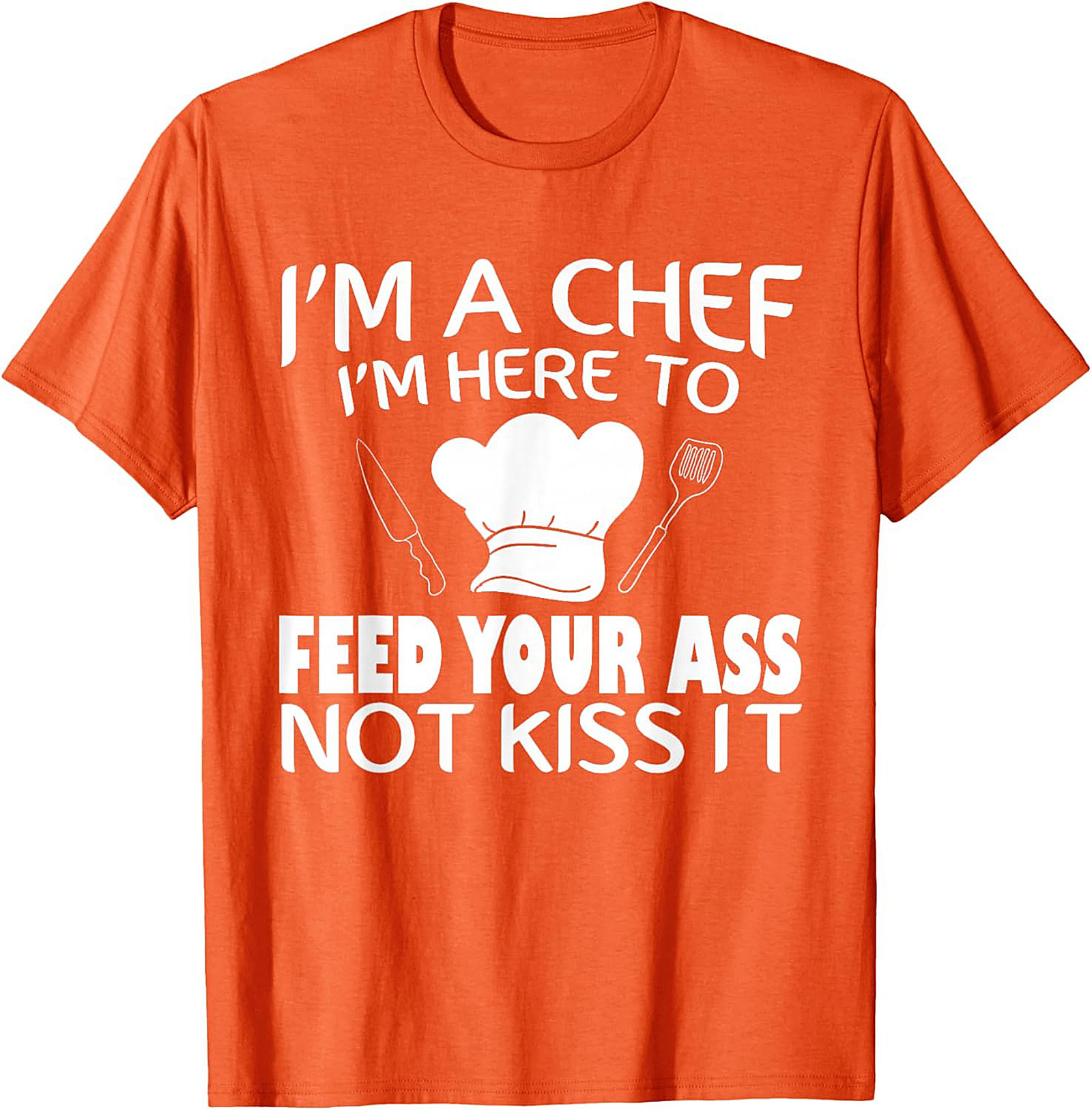 Funny Chef T-shirt I'm Here To Feed Your Ass Graphic Tee