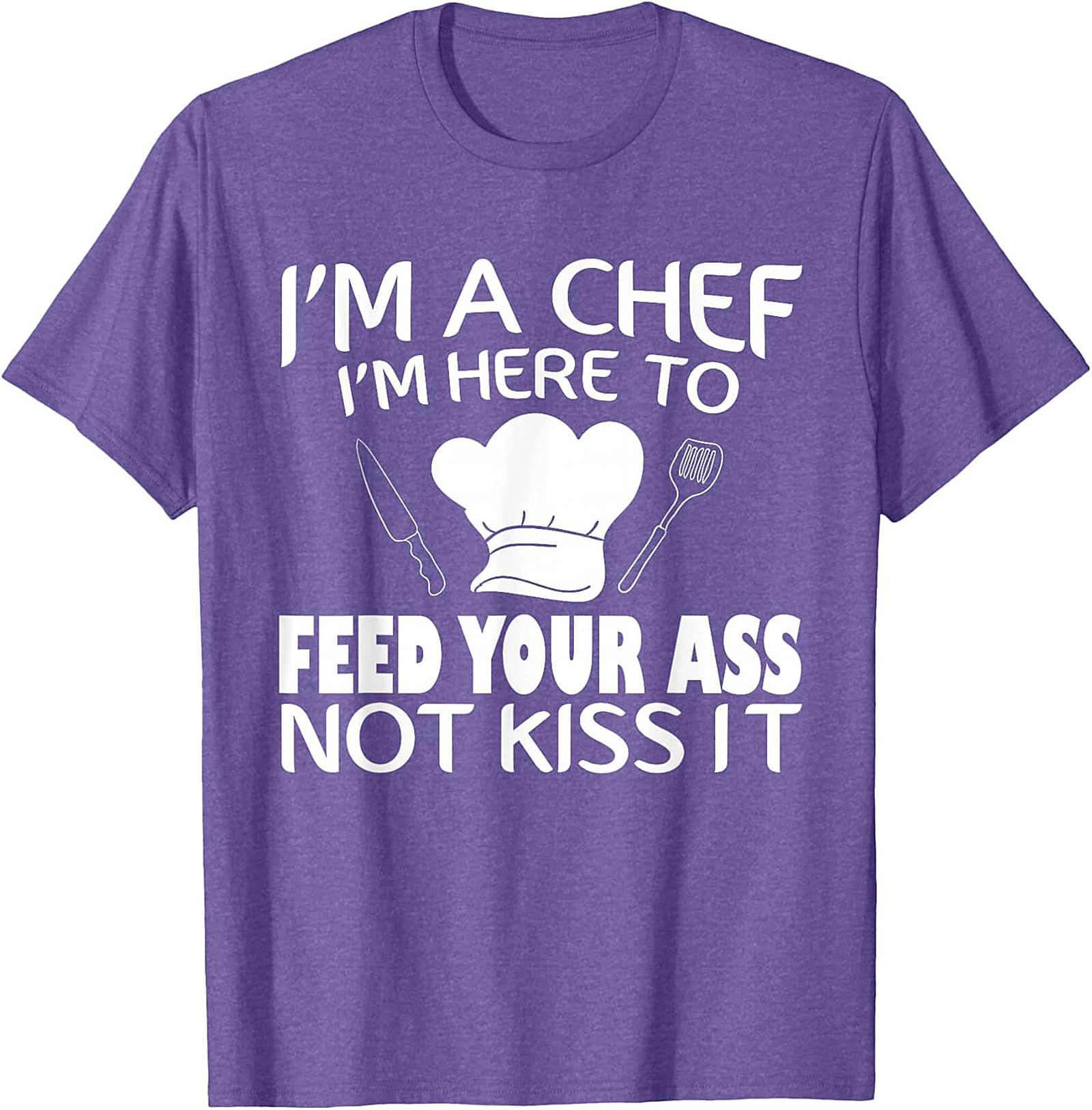 Funny Chef T-shirt I'm Here To Feed Your Ass Graphic Tee