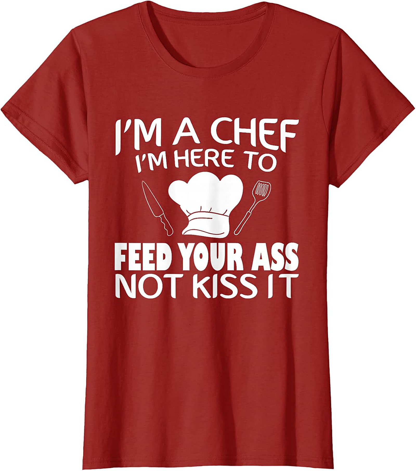 Funny Chef T-shirt I'm Here To Feed Your Ass Graphic Tee