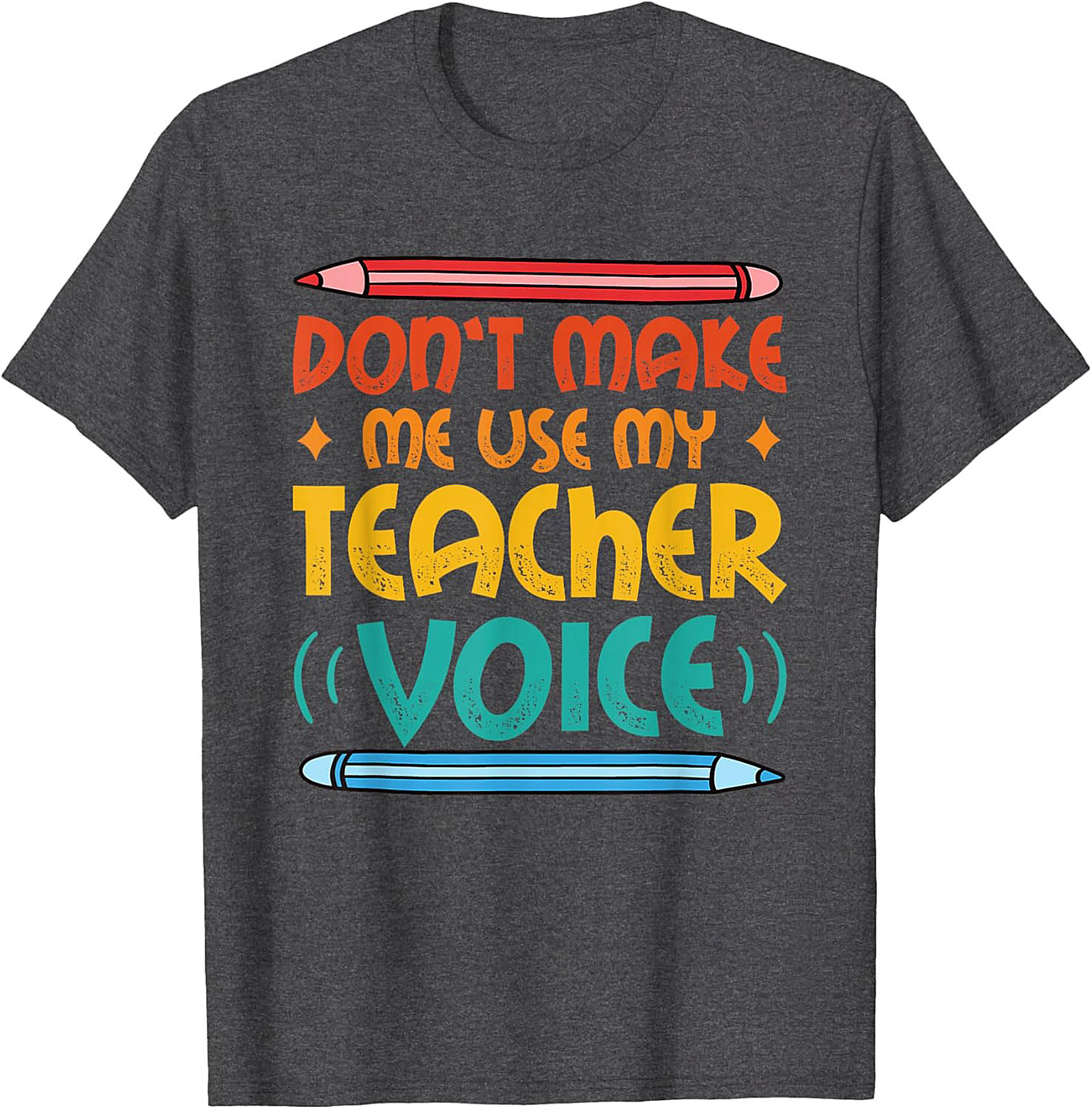 Funny Teacher Voice T-shirt Gift for Educators