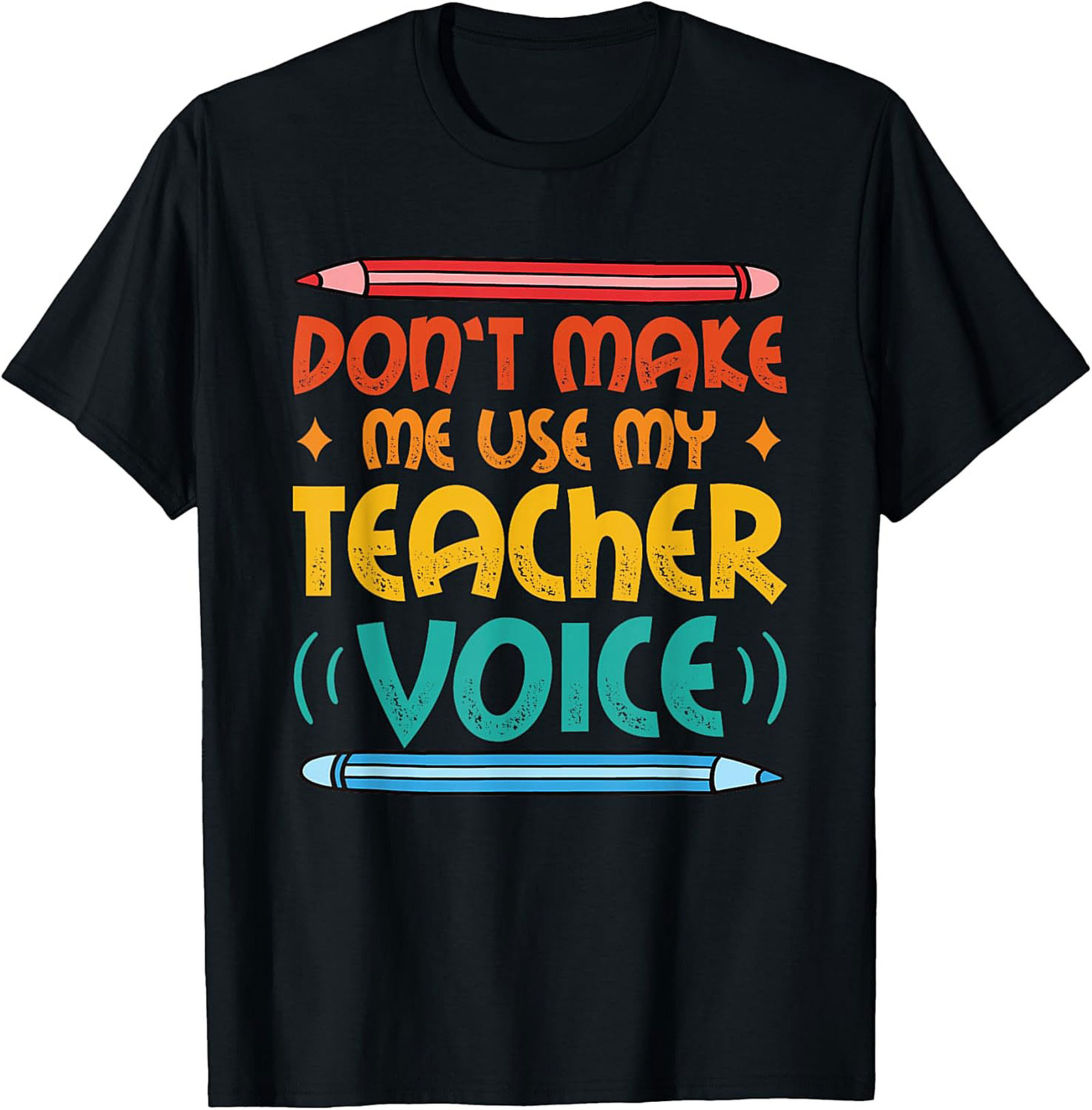 Funny Teacher Voice T-shirt Gift for Educators