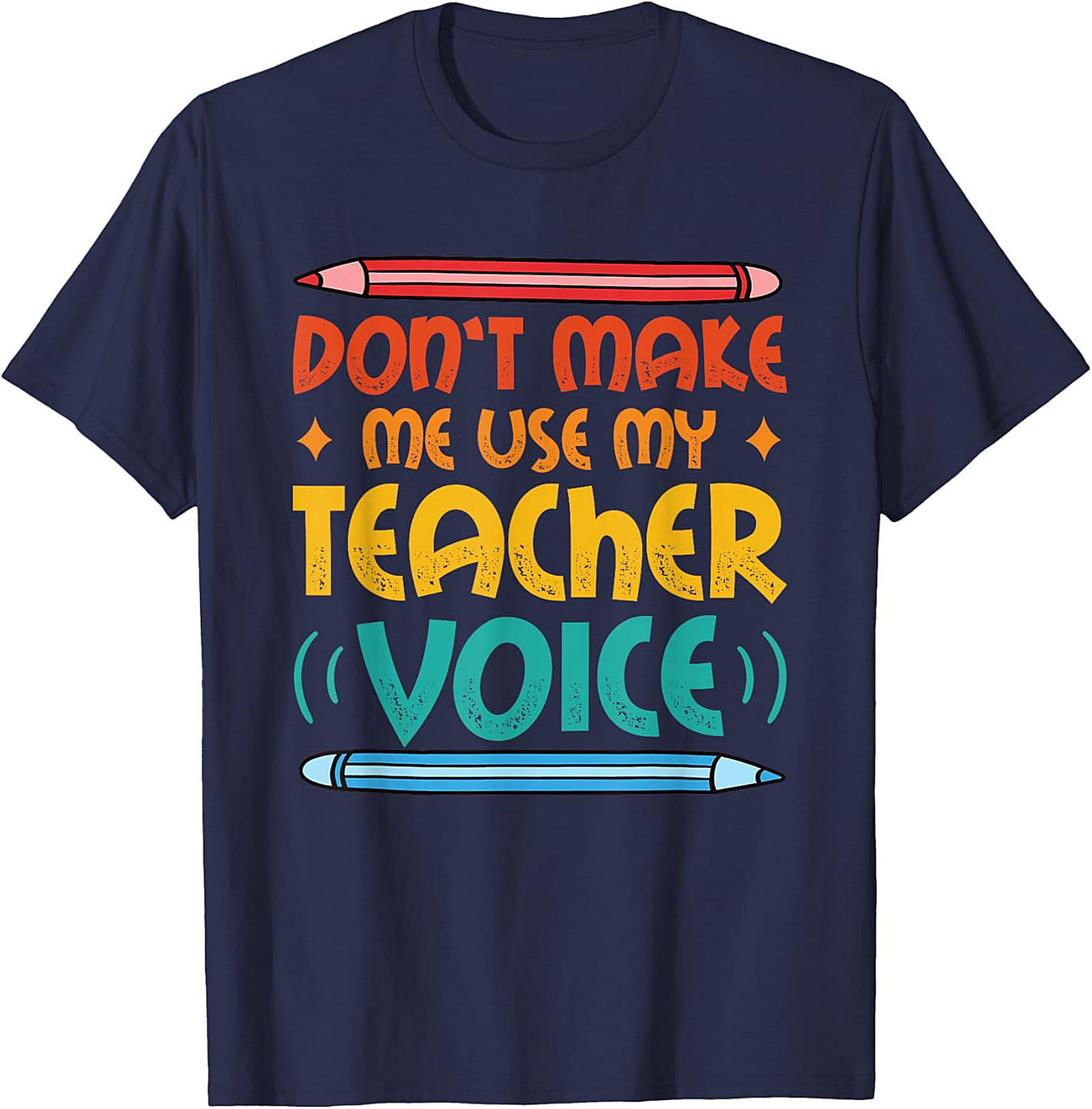 Funny Teacher Voice T-shirt Gift for Educators