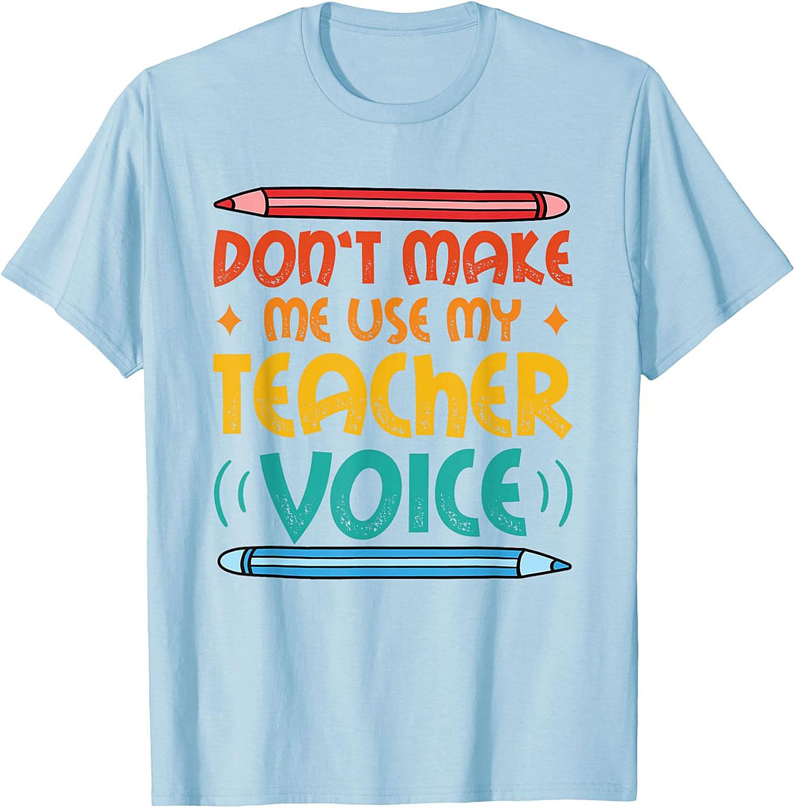 Funny Teacher Voice T-shirt Gift for Educators