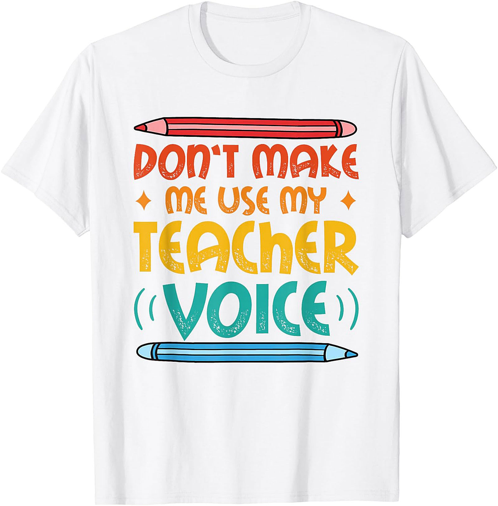 Funny Teacher Voice T-shirt Gift for Educators