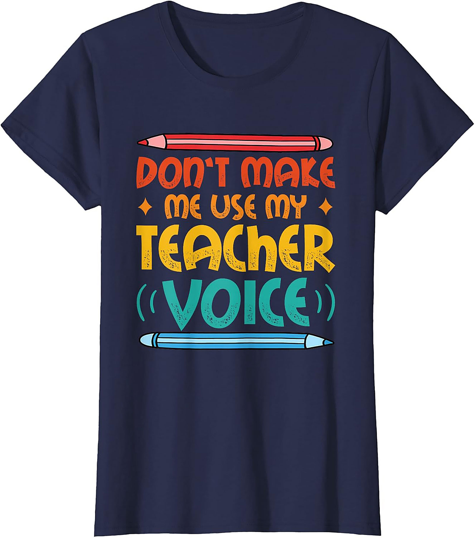 Funny Teacher Voice T-shirt Gift for Educators
