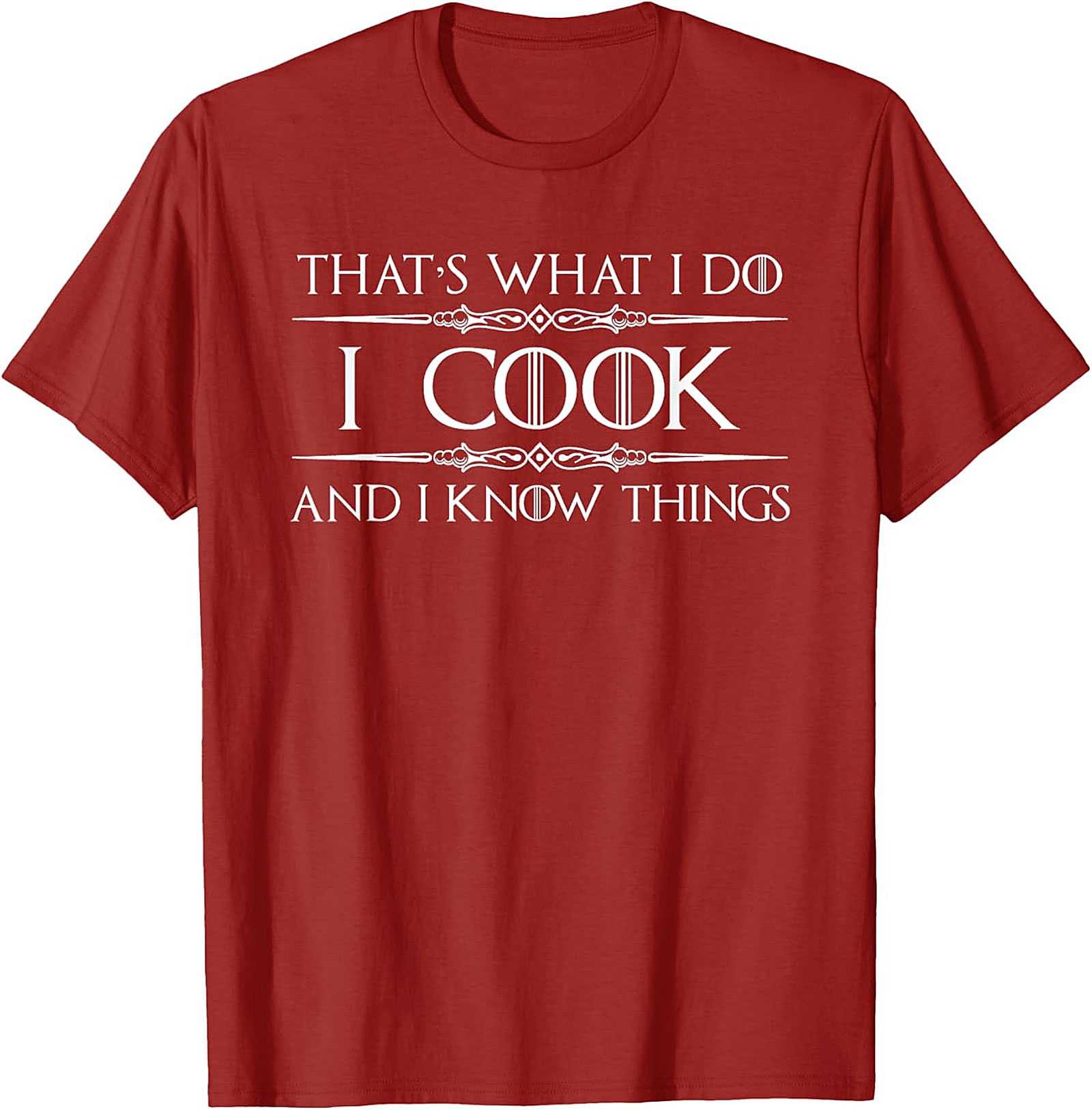 Funny Cooking T-Shirt I Cook & I Know Things Tee