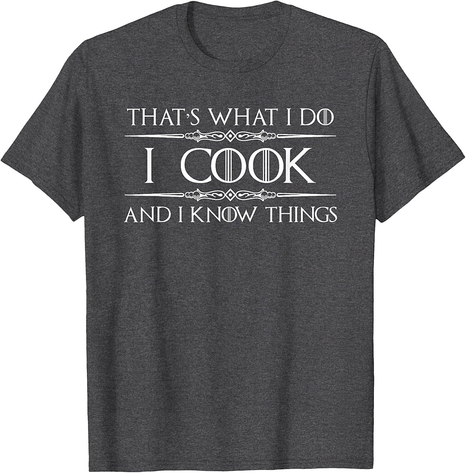 Funny Cooking T-Shirt I Cook & I Know Things Tee