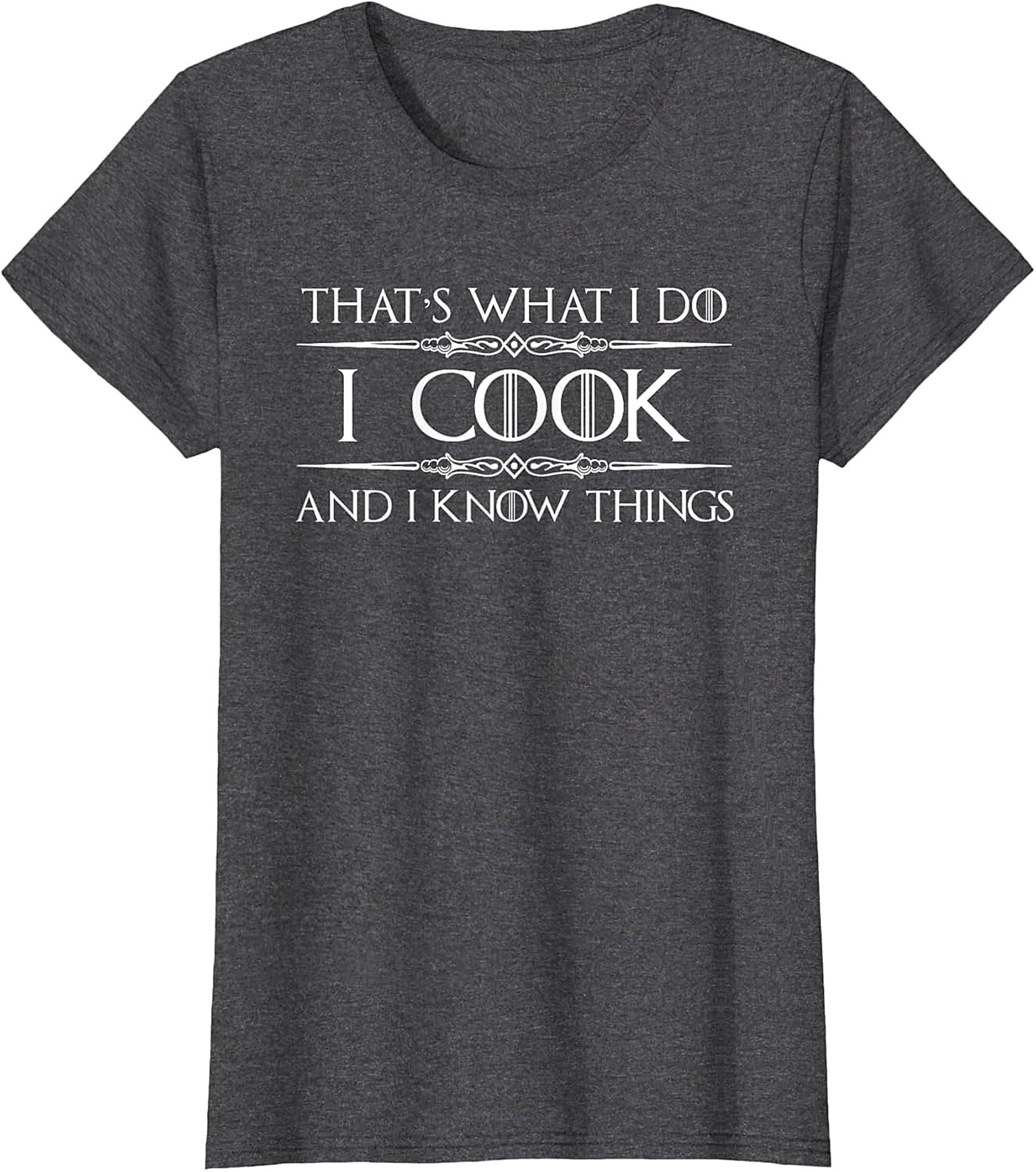 Funny Cooking T-Shirt I Cook & I Know Things Tee