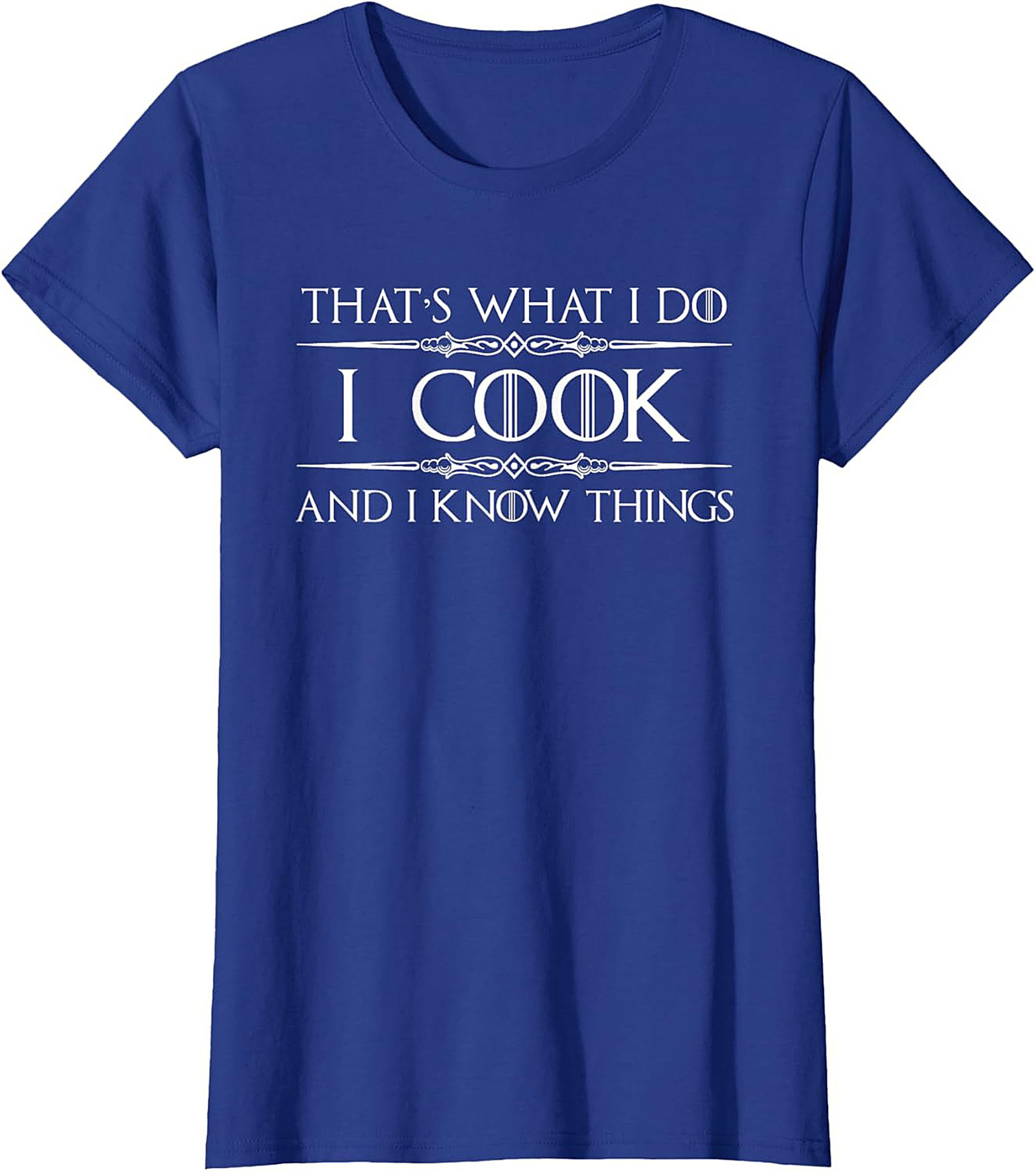 Funny Cooking T-Shirt I Cook & I Know Things Tee