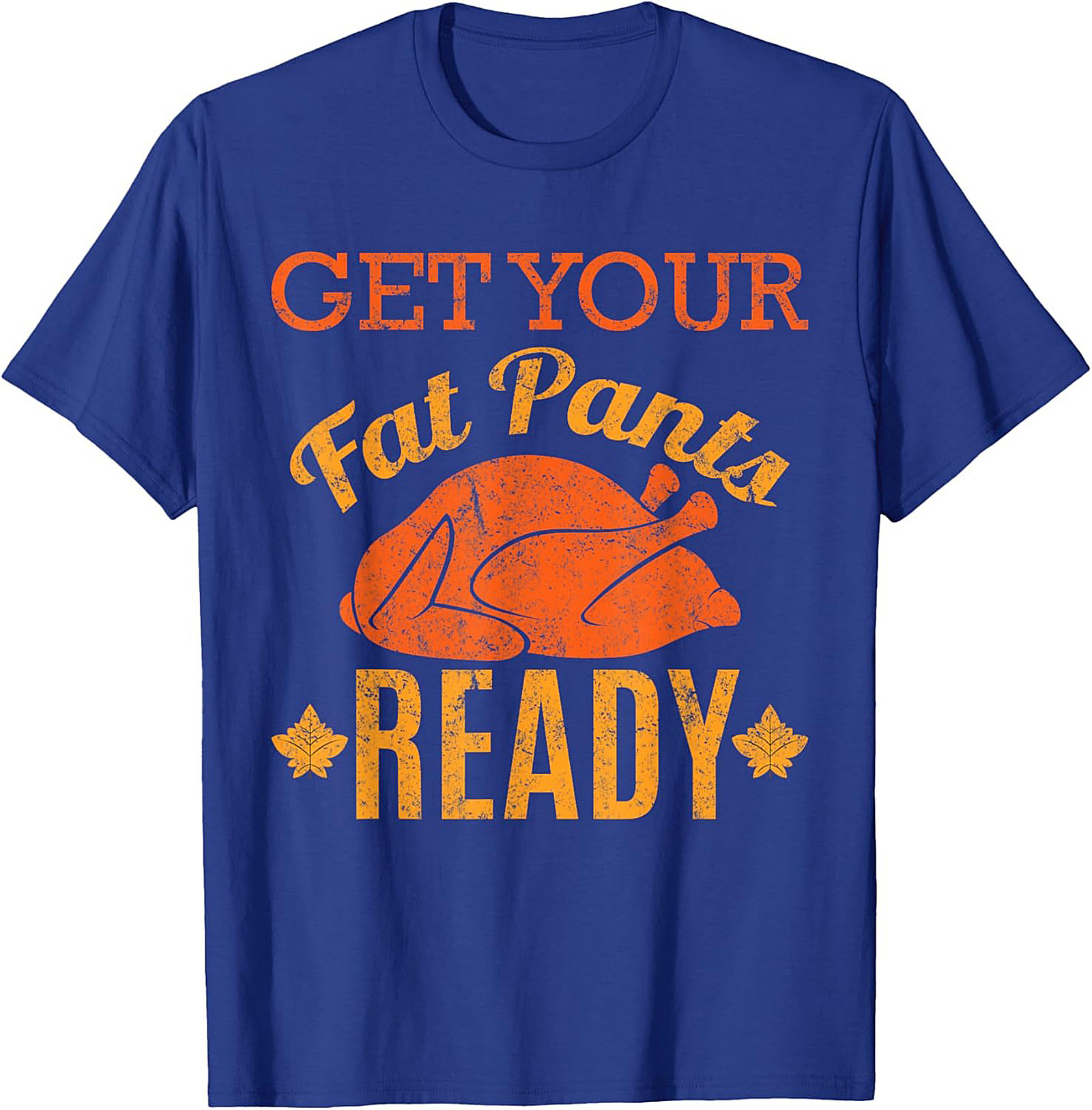 Fat Pants Ready Funny Thanksgiving T-shirt | Turkey Tee
