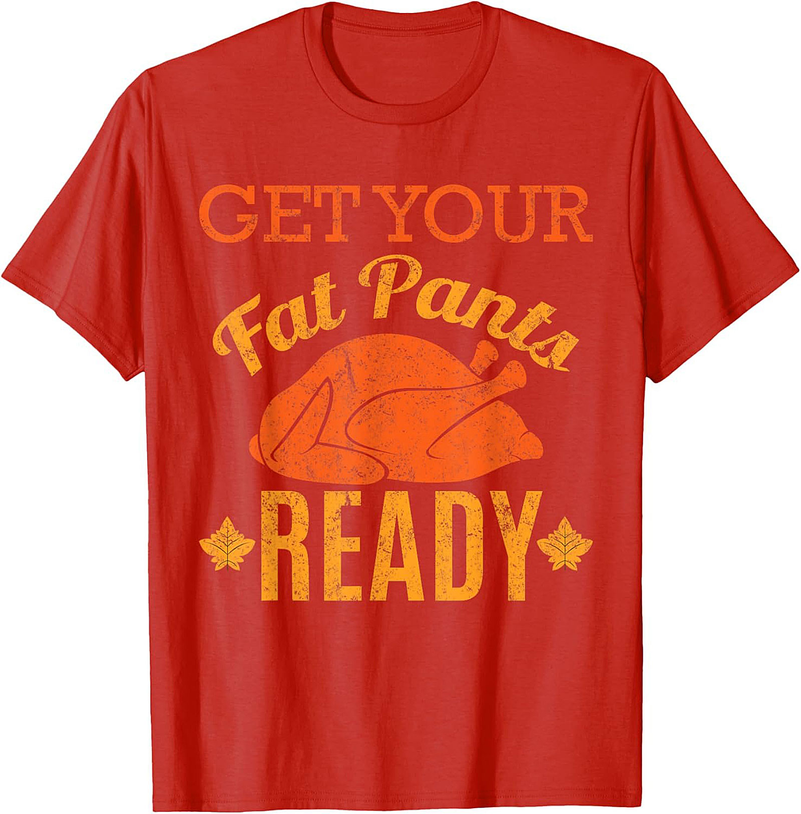 Fat Pants Ready Funny Thanksgiving T-shirt | Turkey Tee